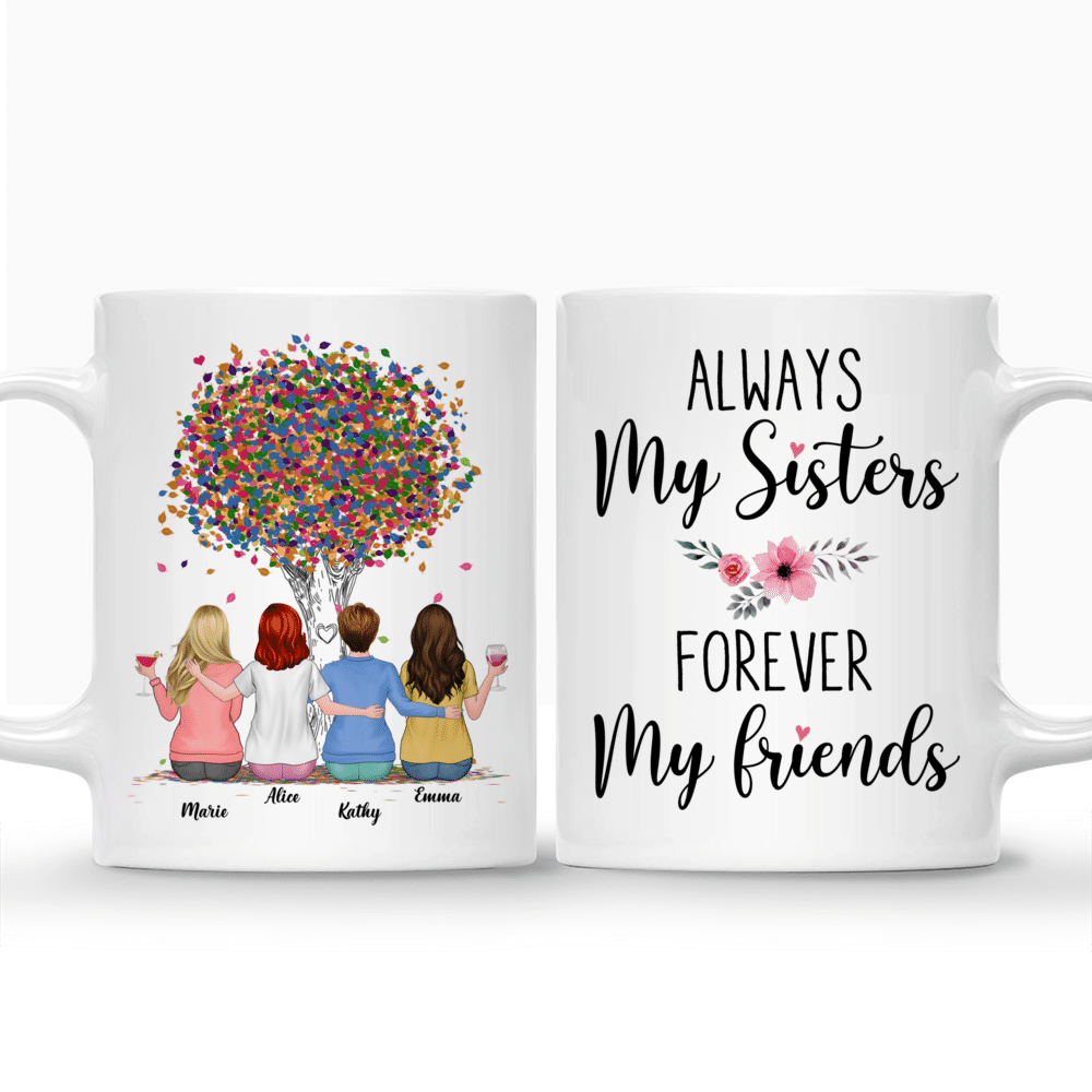 Personalized Mug - Up to 6 Sisters - Always My Sisters Forever My Friends (3984)_3