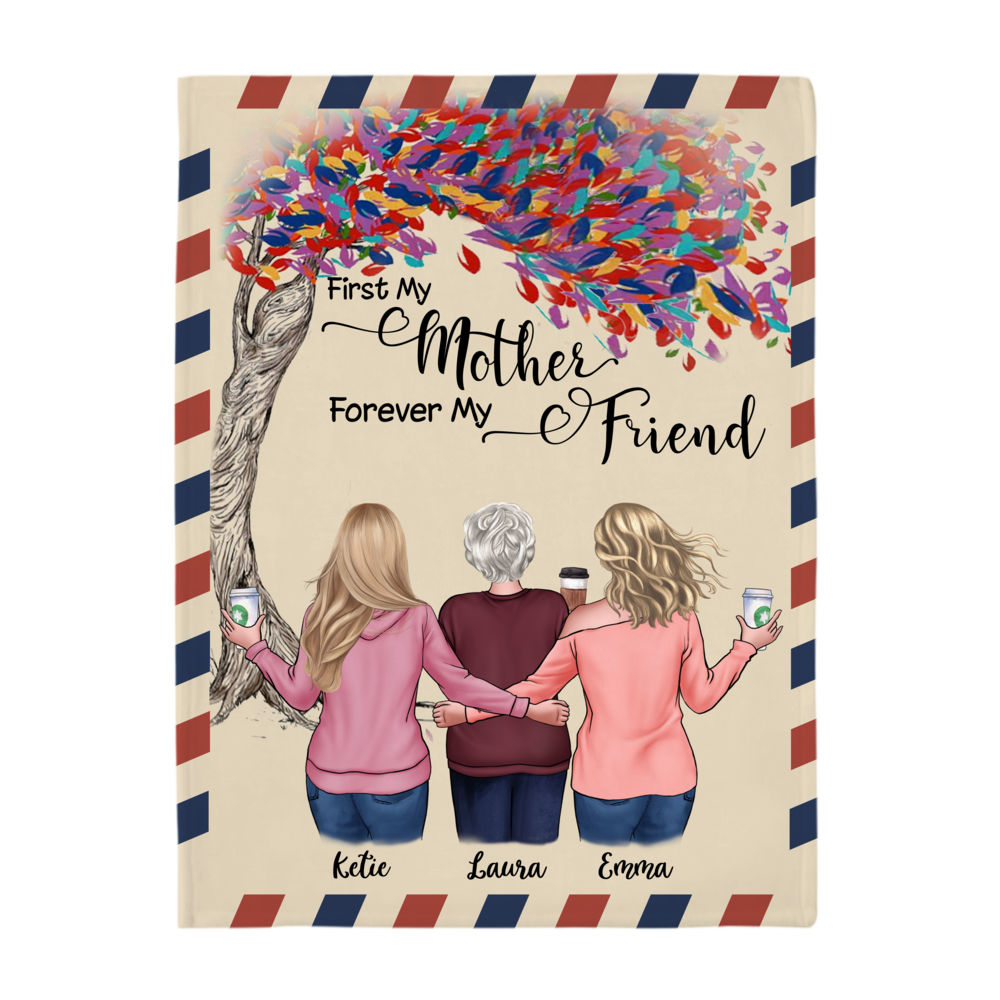 Personalized Blanket - Mother & Daughters - First my Mother forever my friend._2