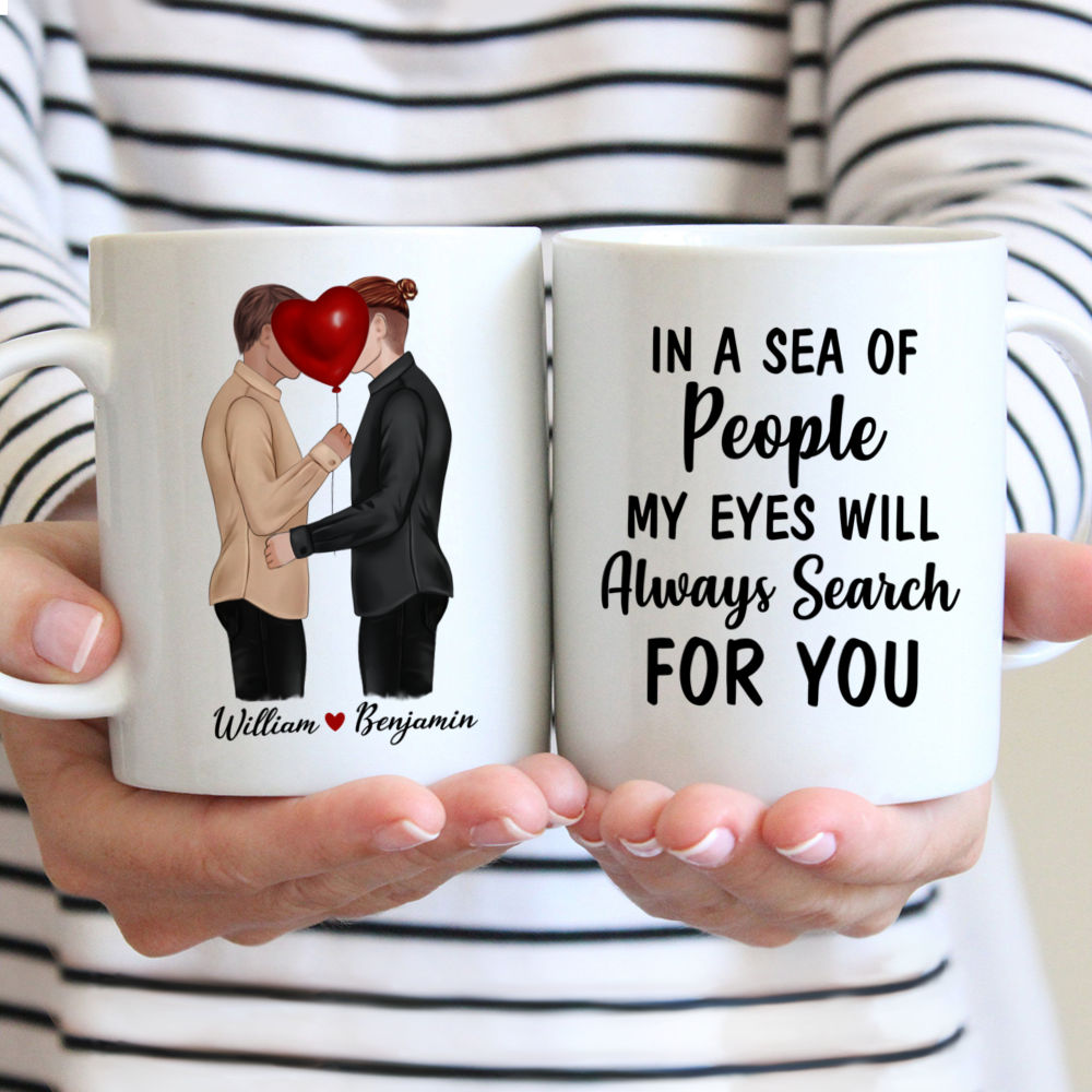 Customized Mug - In A Sea Of People, My Eyes Will Always Search For You