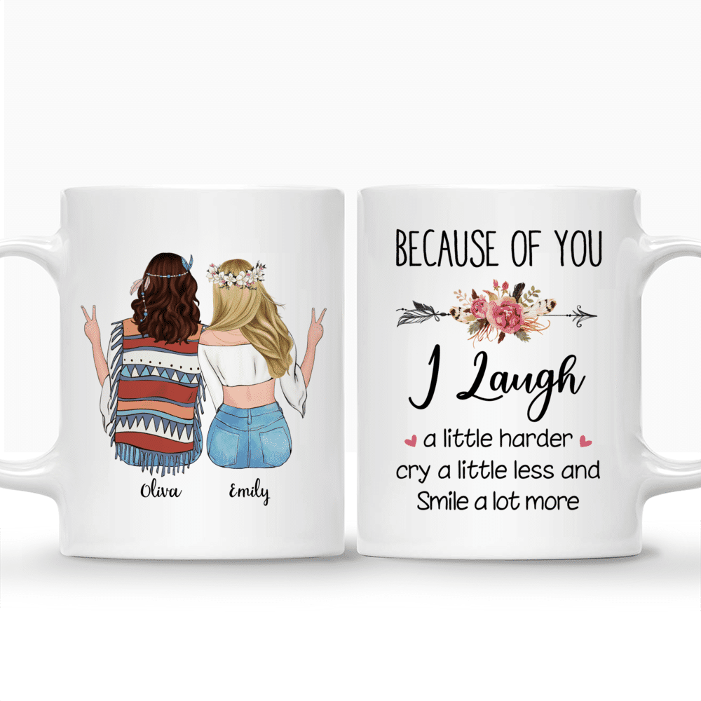 Personalized Mug - Boho Hippie Bohemian Girls - Because Of You I Laugh A Little Harder Cry A Little Less And Smile A Lot More_3