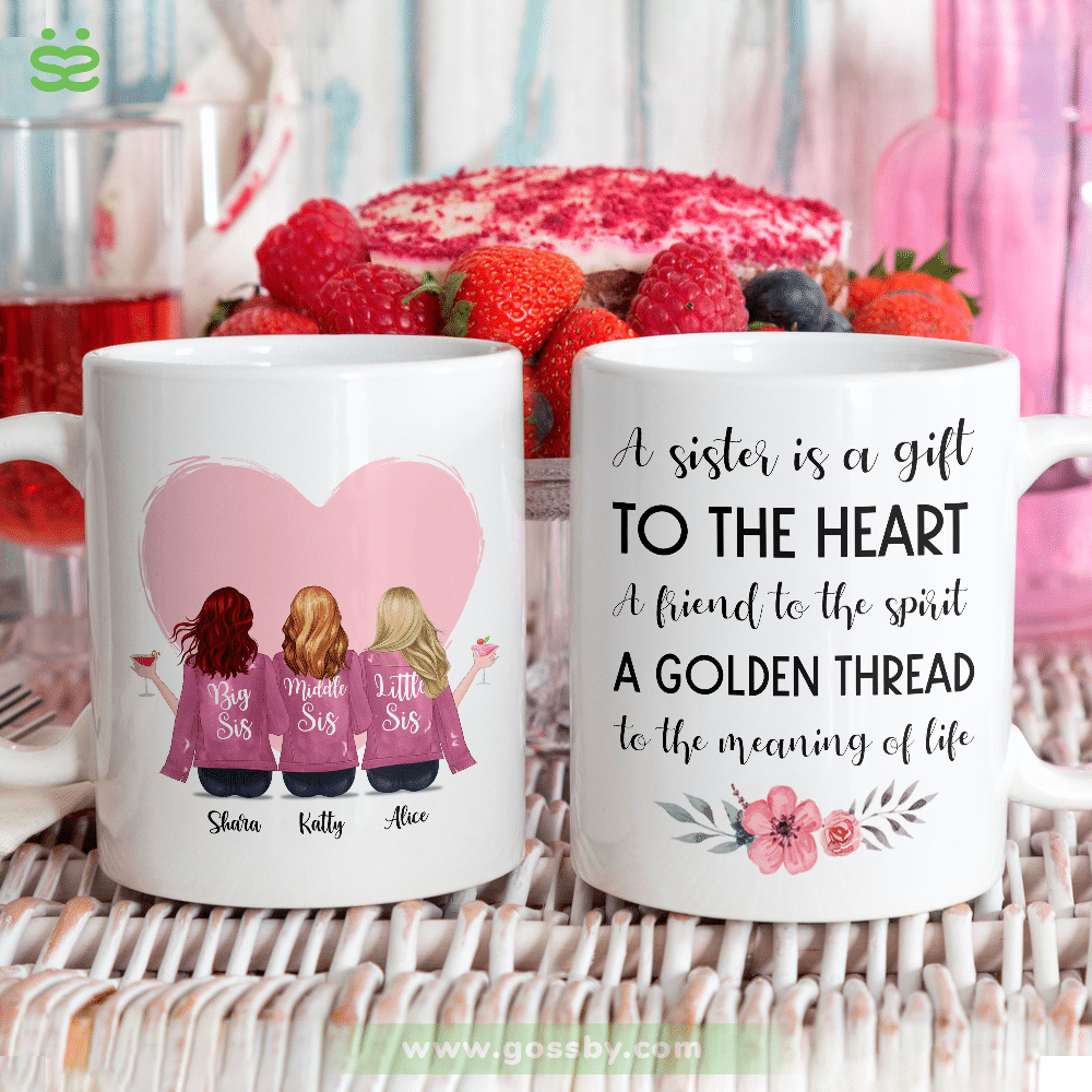 Personalized Mug - Up to 6 Women - A sister is a gift to the heart a friend to the spirit a golden thread to the meaning of life (Heart)