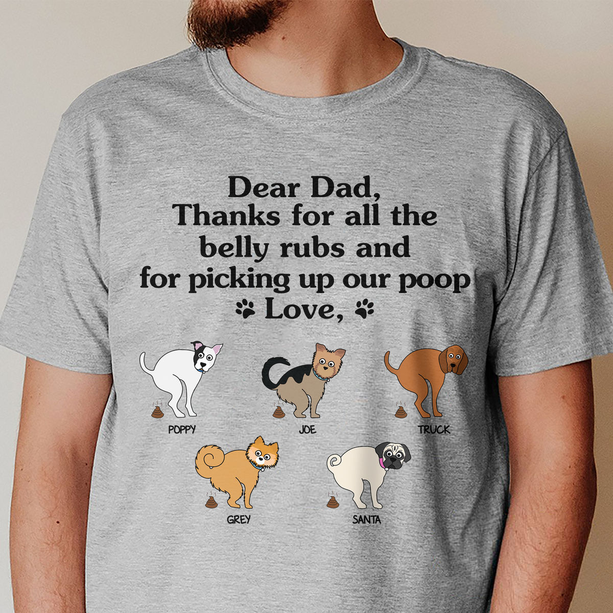 Personalized Shirt - Pooping Dog - Dear Dad, thanks for all the belly rubs and for picking up my poop_2