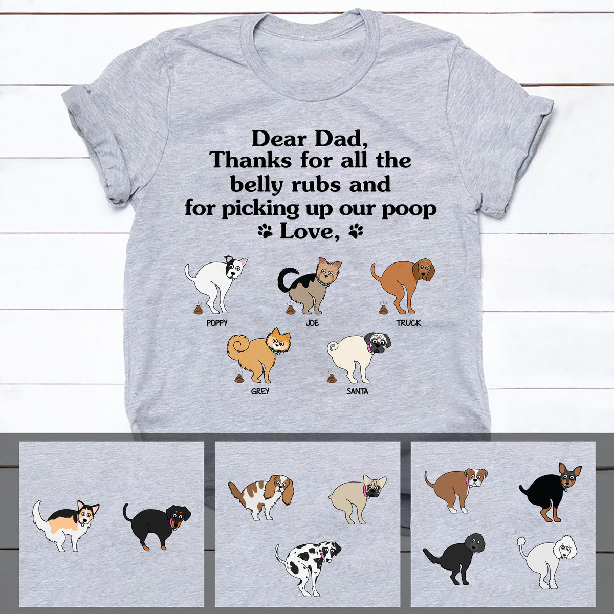 Personalized Shirt - Pooping Dog - Dear Dad, thanks for all the belly rubs and for picking up my poop_1