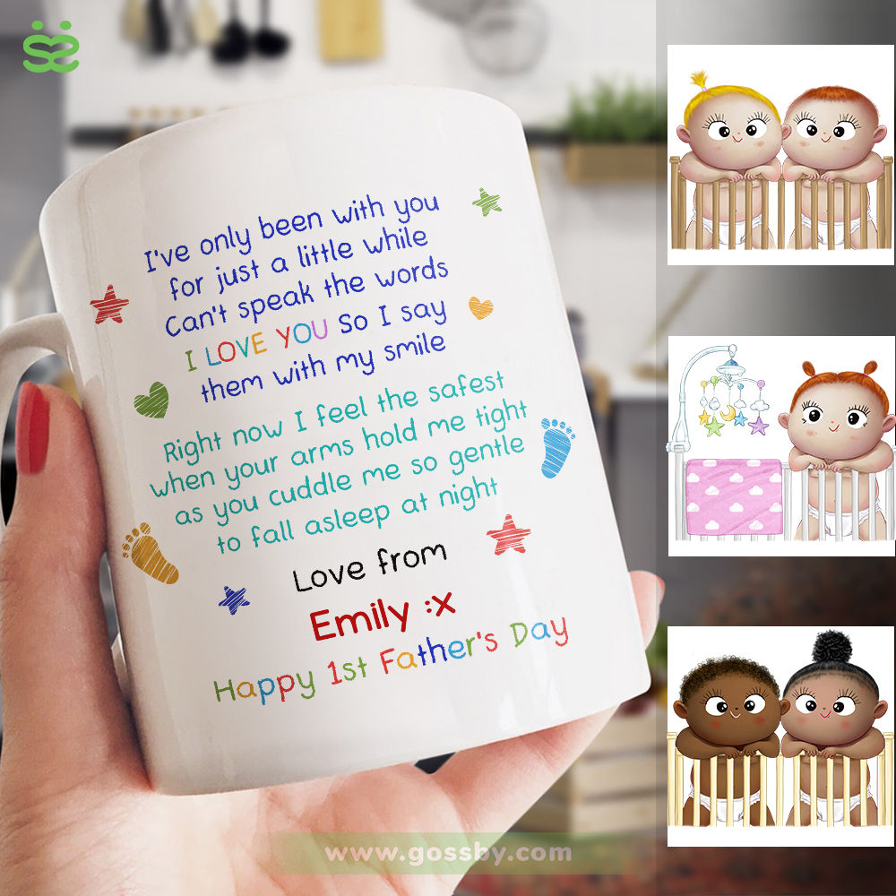 Personalized Mug - First Father's Day - Daddy, I've been with you for just a little while. Can't speak the words I love you Big. So I say them with my smile (Full-v2)_1