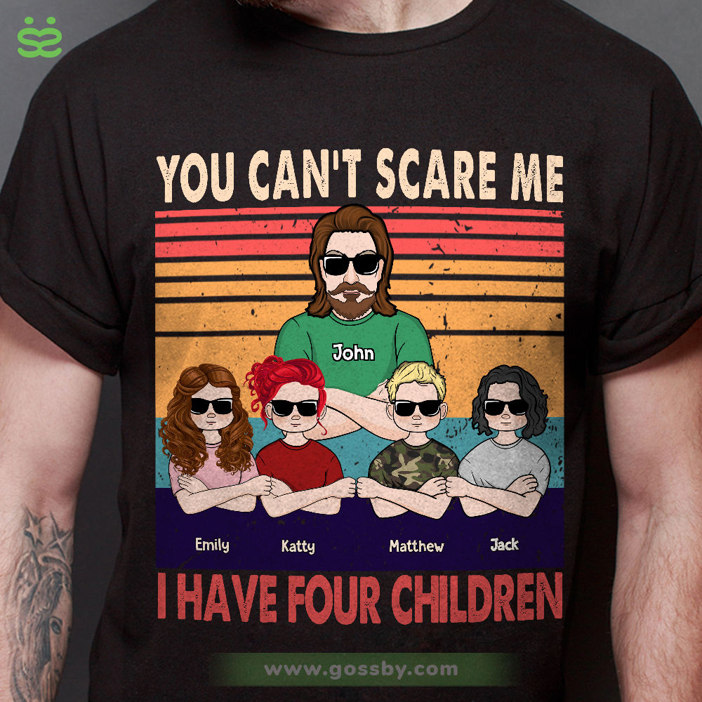 Personalized Shirt - Father & Children - You Can't Scare Me - I Have Four Children (ON)_3