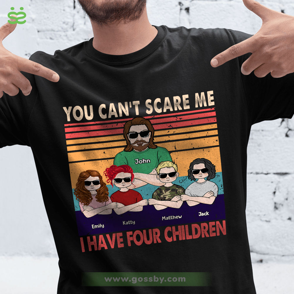 Personalized Shirt - Father & Children - You Can't Scare Me - I Have Four Children (ON)_4