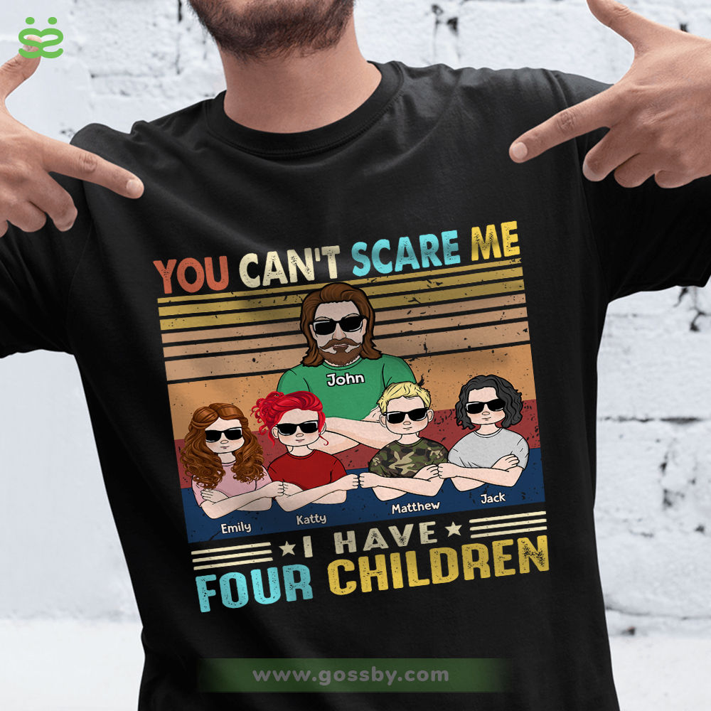 Personalized Shirt -  You Can't Scare Me - I Have Four Children (B)_3