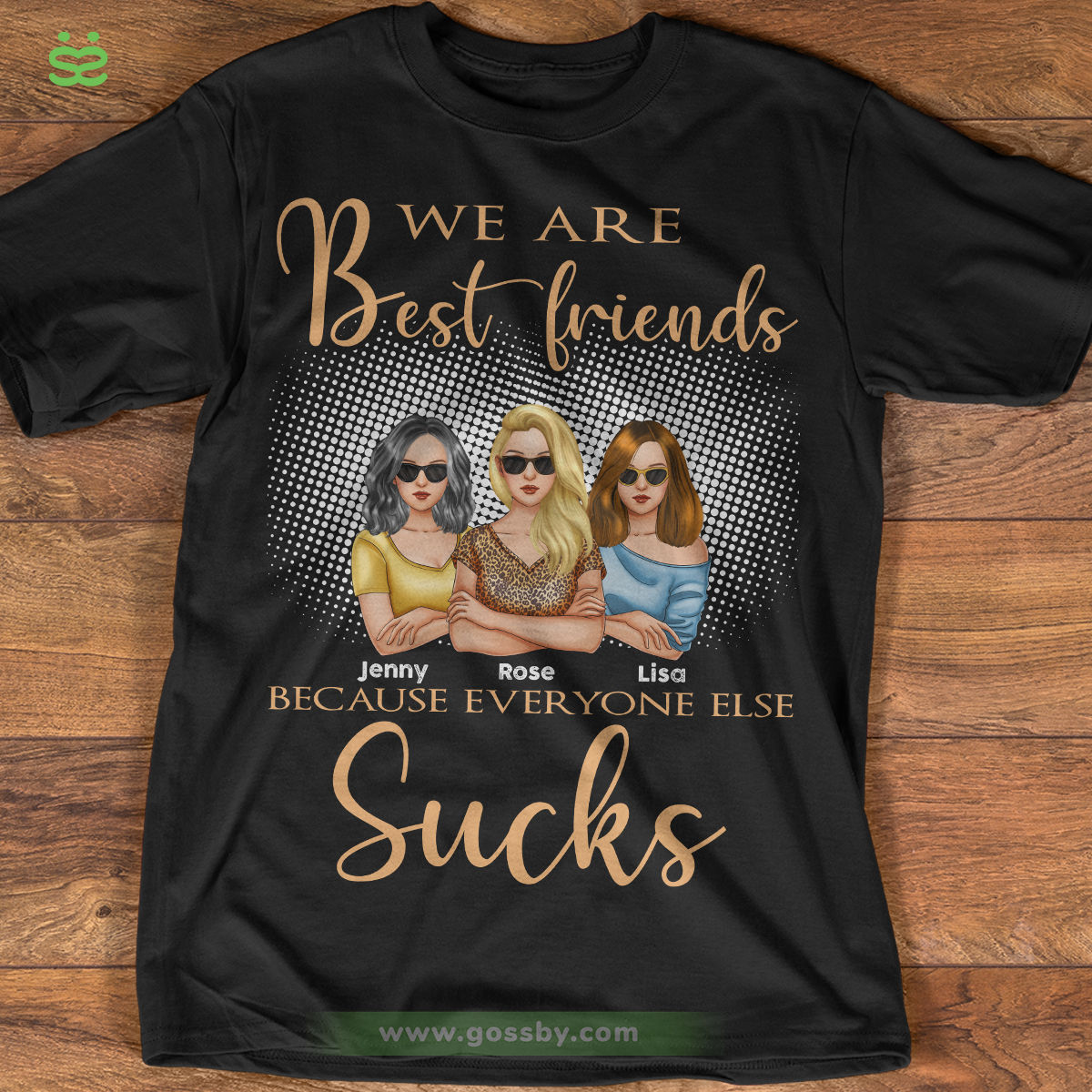 Personalized Shirt - Friends - We Are Best Friends Because Everyone Else Sucks_1