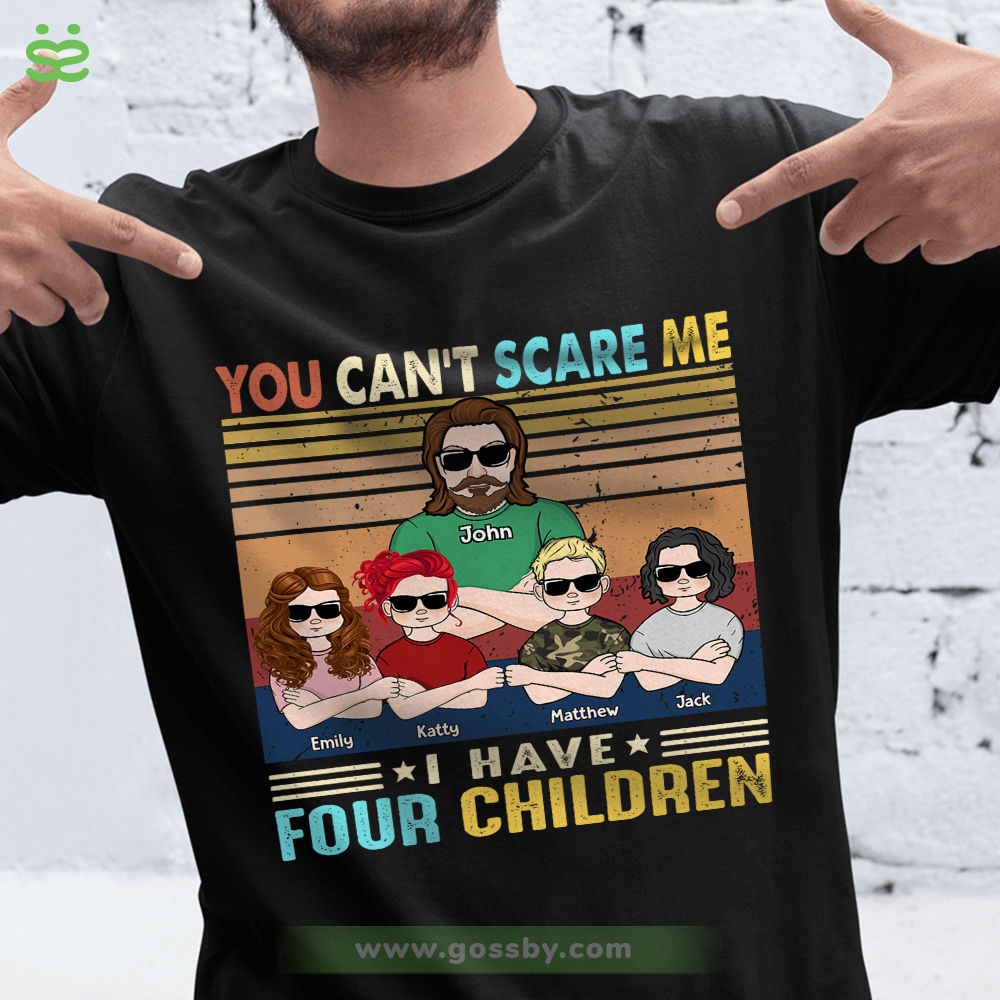 Personalized Shirt - (Up to 6 children) Father & Children - You Can't Scare Me - I Have Four Children (B)_2