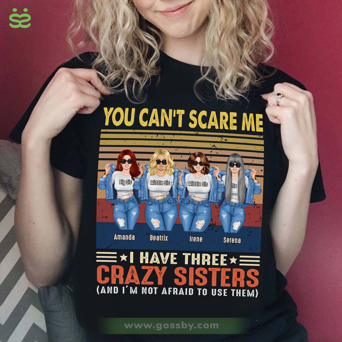 Personalized Shirt - Up to 5 Sisters - You Can't Scare Me - I Have Two Crazy Sisters and i'm not afraid to use them (B)_1