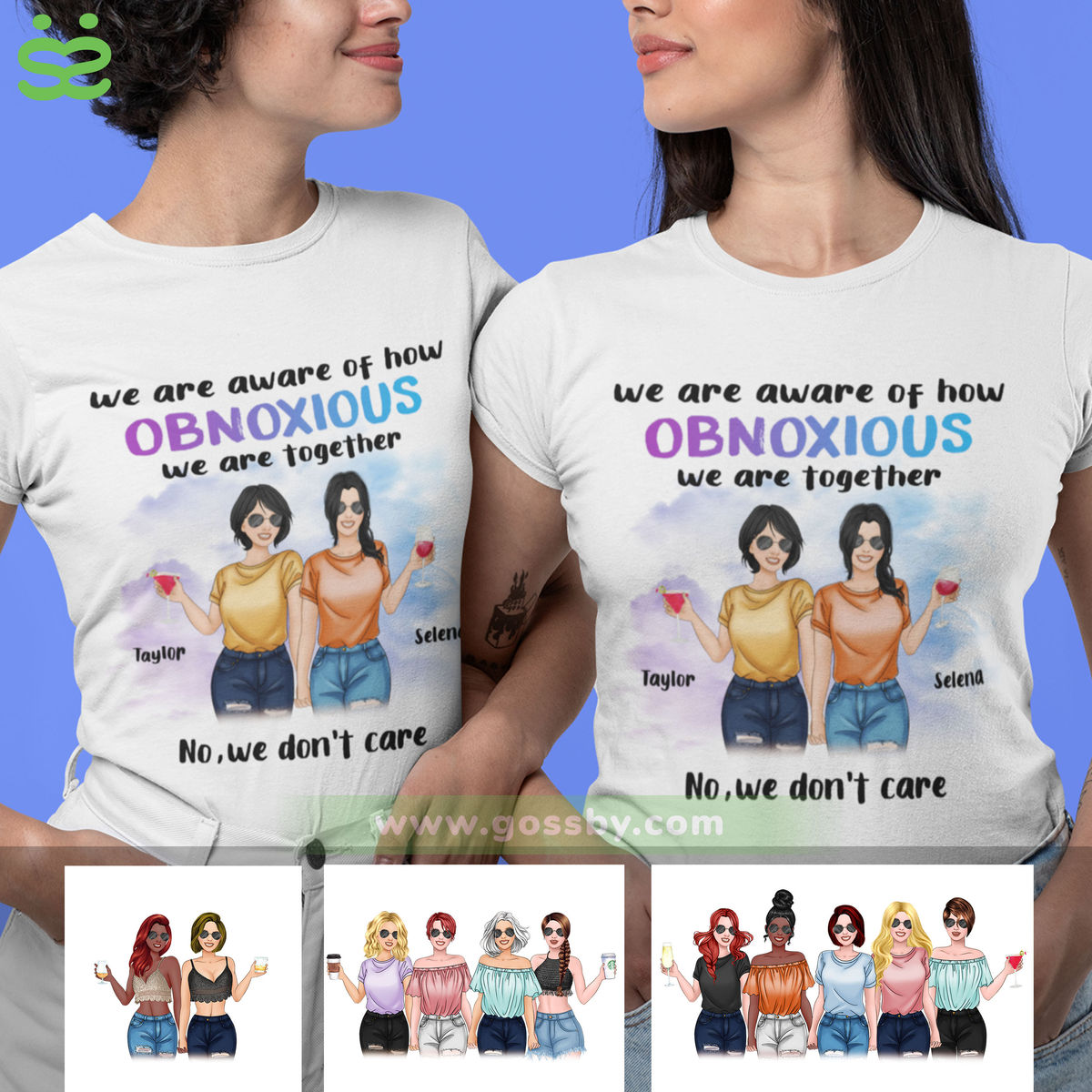 Best friends - We are aware of how obnoxious -  We are together no, we don't care (W) - Personalized Shirt