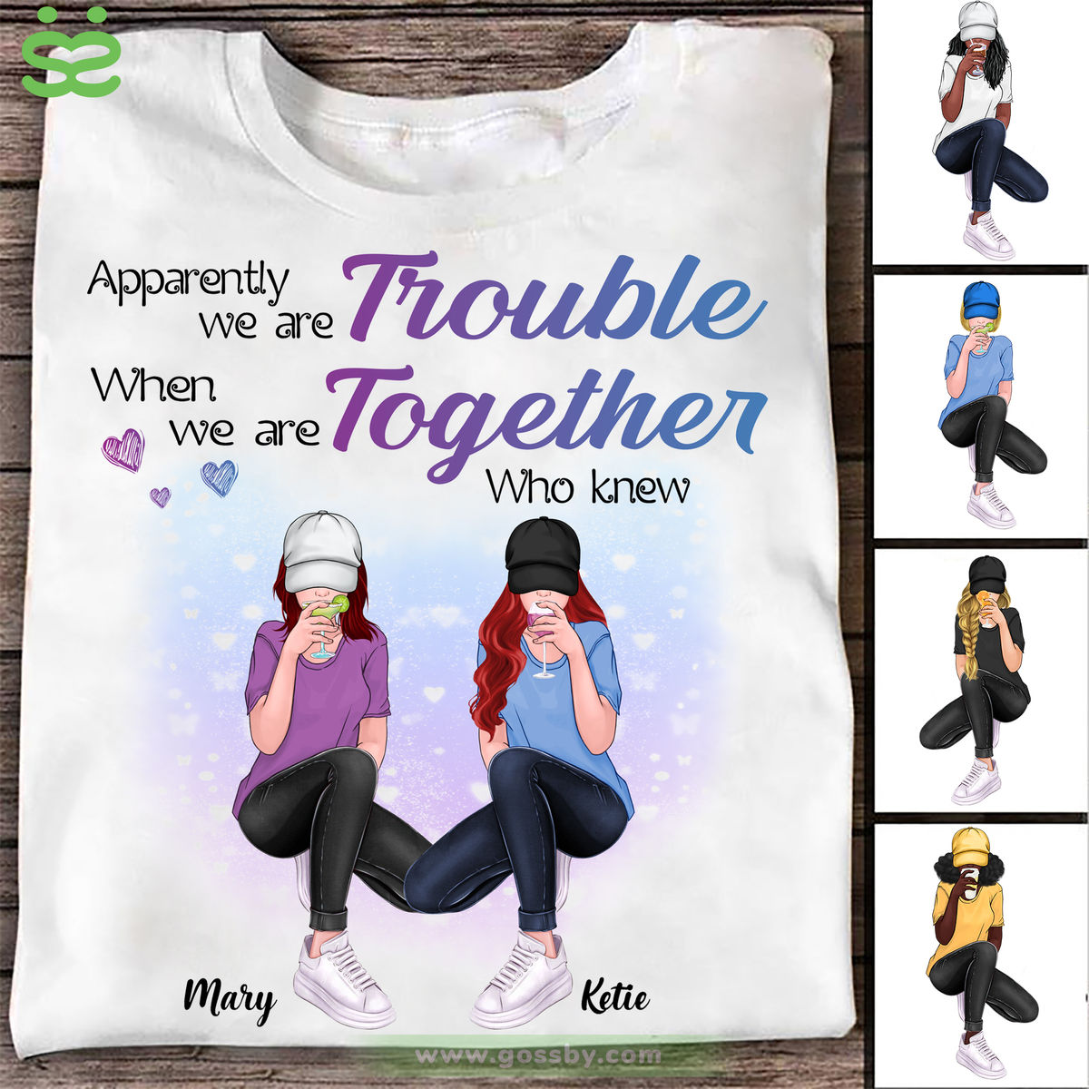 Personalized Shirt - Best friends - Apparently We're Trouble When We Are Together Who Knew