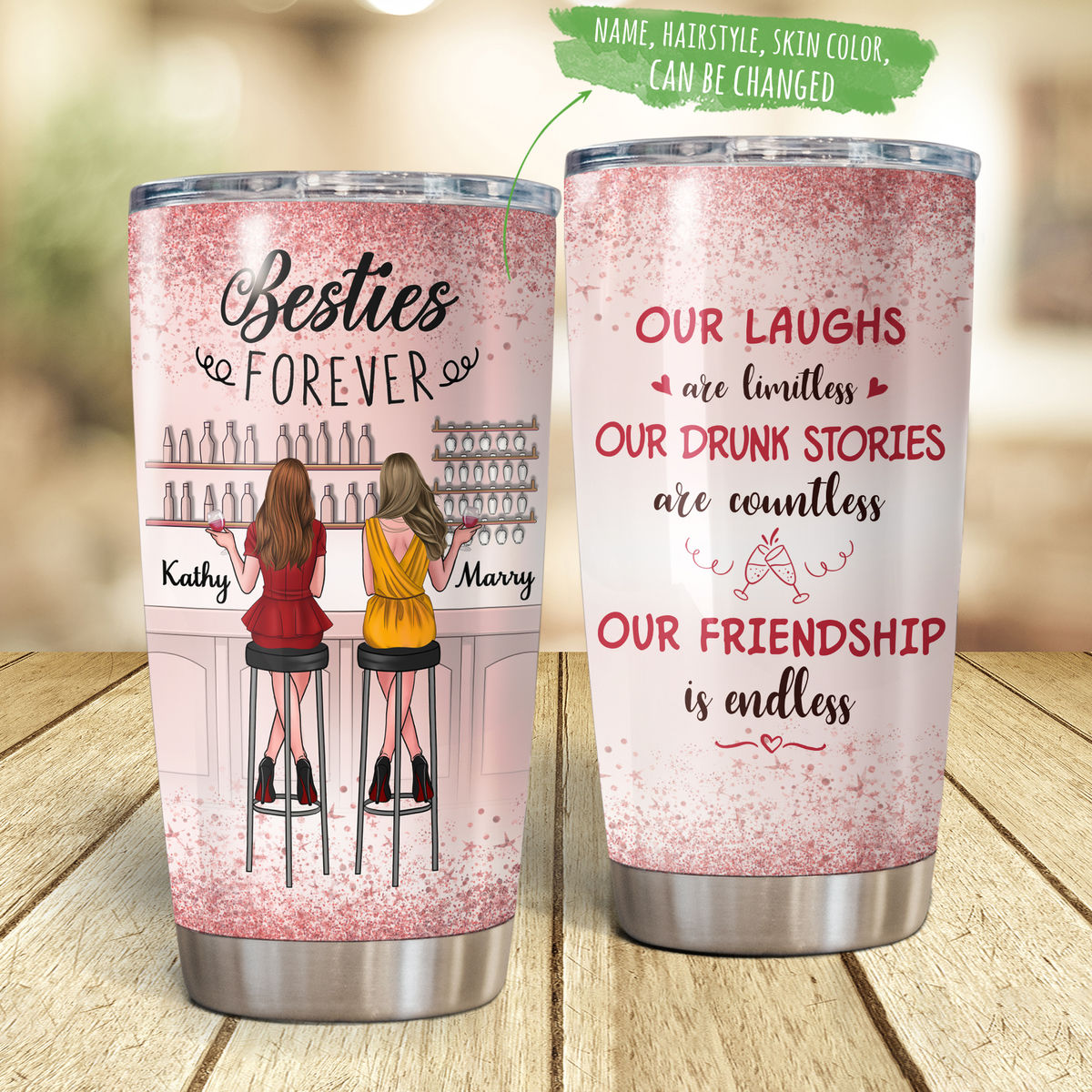 Personalized Tumbler - Drink Time Tumbler - Our Laughs Are Limitless Our Drunk Stories Are Countless Our Friendship is Endless