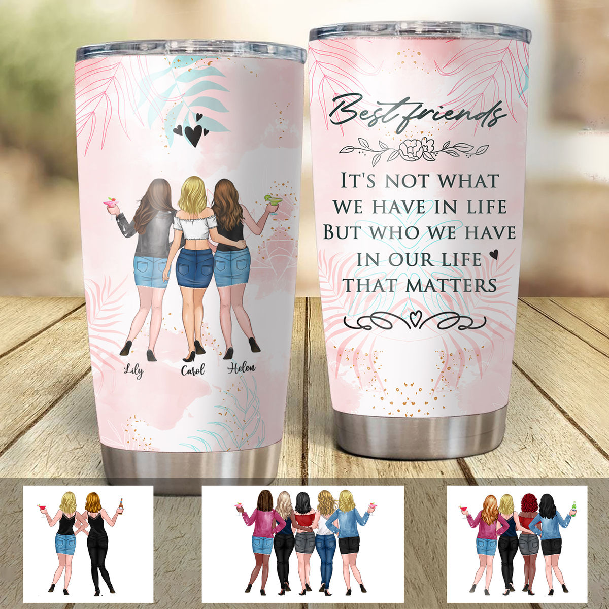 Best Friends It's Not What We Have In Life, Friend Custom Tumbler