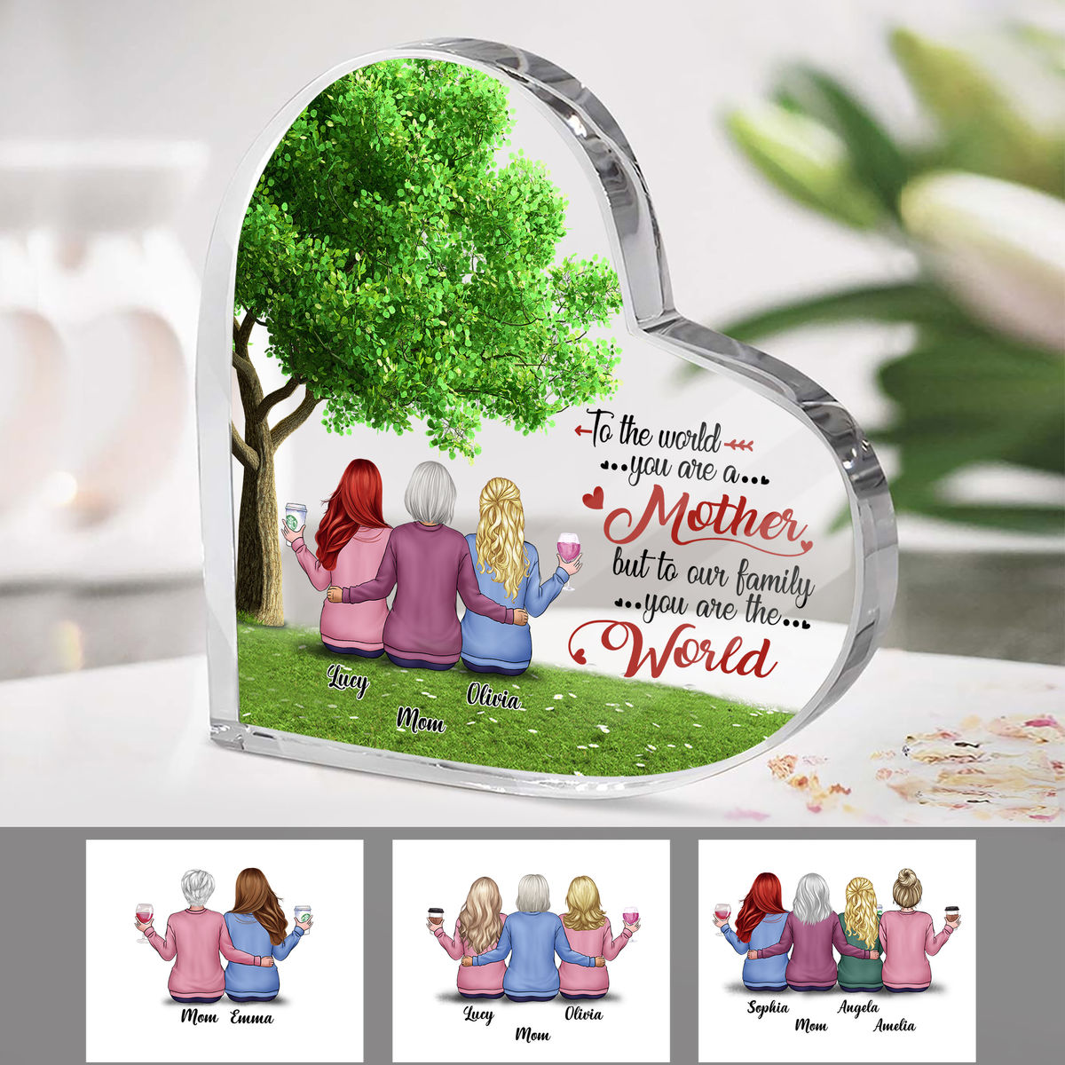 Personalized Desktop - Semitest - Transparent Plaque - To the world you are a mother but to our family you are the world (Custom Heart - Shaped Acrylic Plaque)