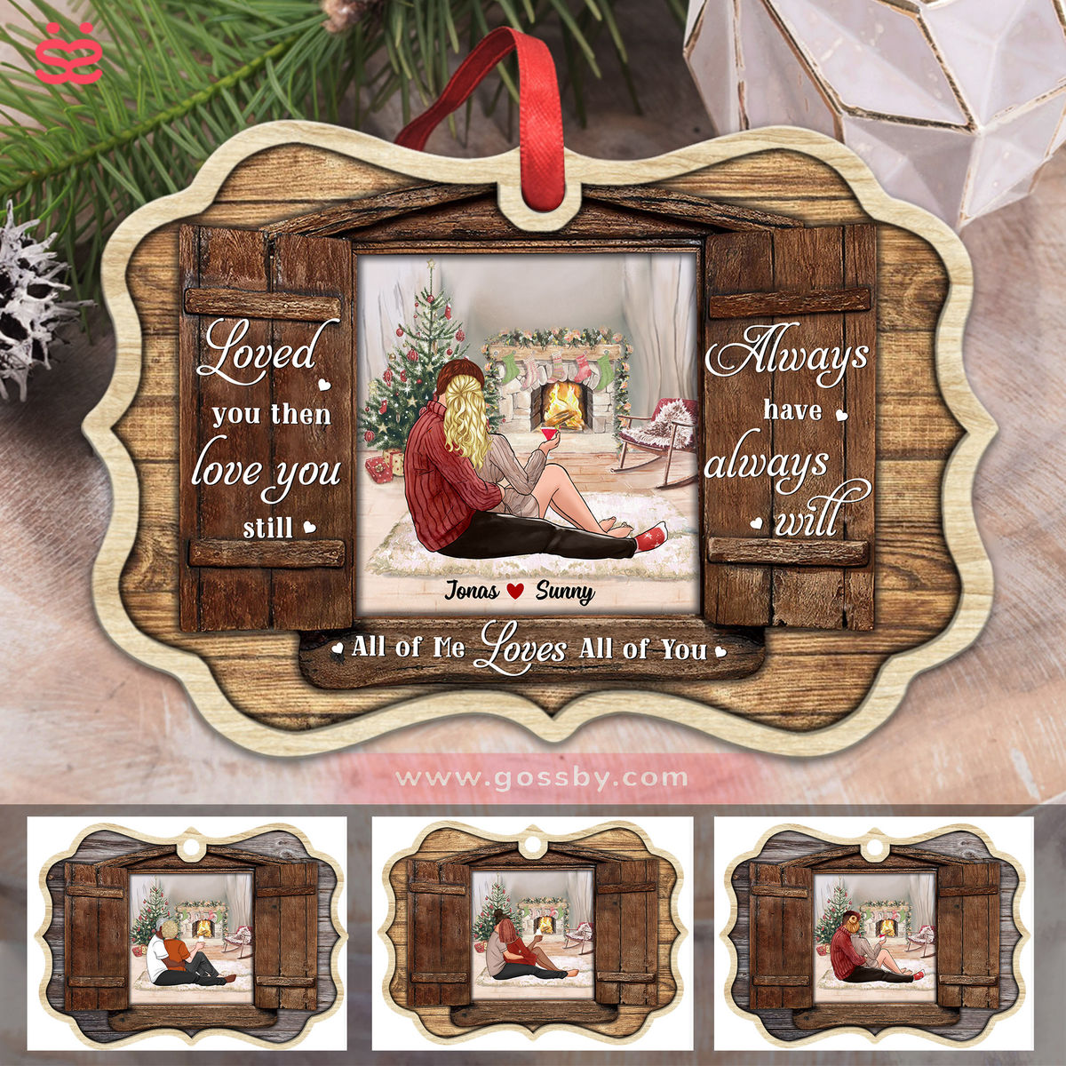 Couple Christmas - Loved You Then Loved You Still, Always Have, Always Will. All Of Me Loves All Of You (19275) - Personalized Ornament