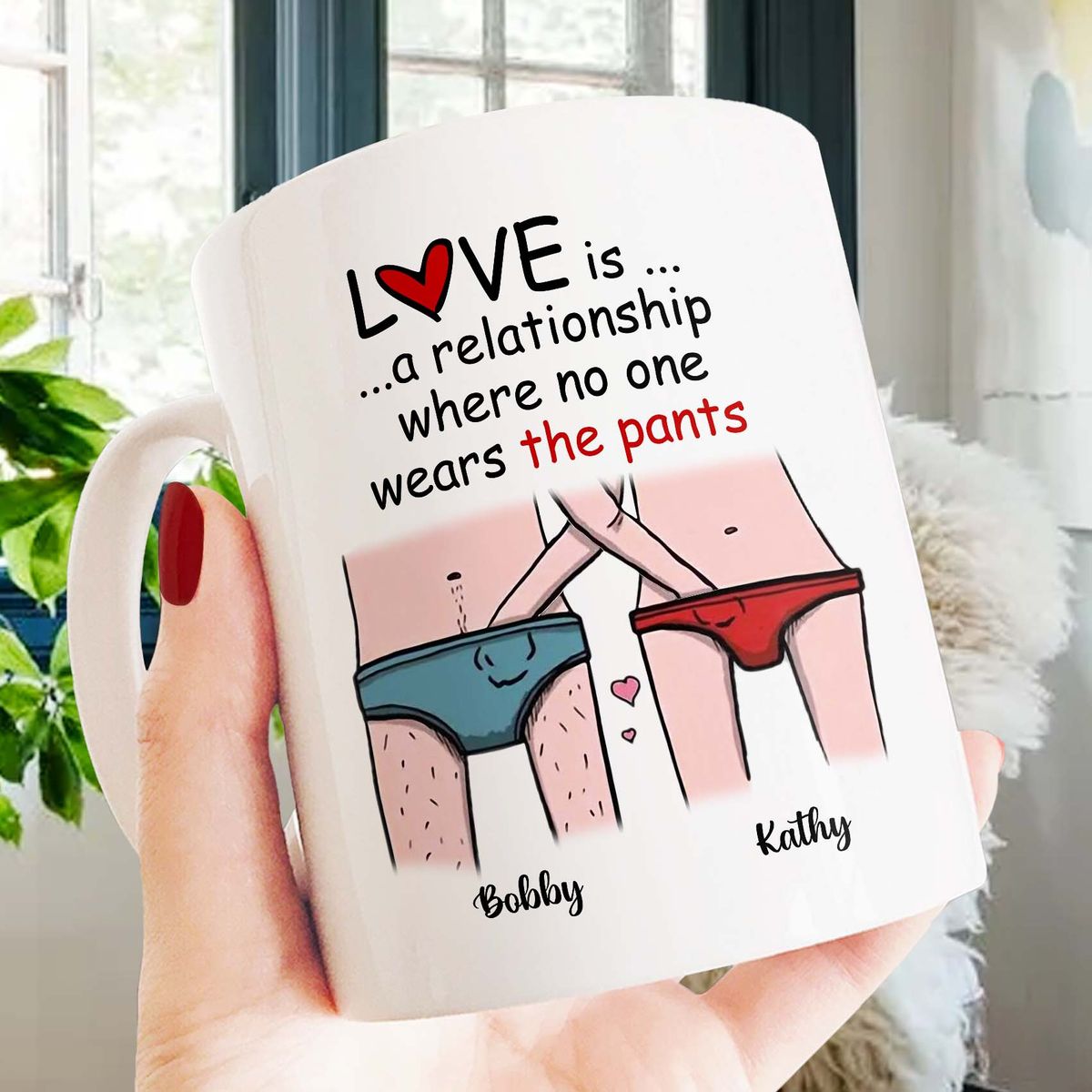 Personalized Mug - Funny Valentine's Day Gifts - Love is a relationship where no one wears the pants