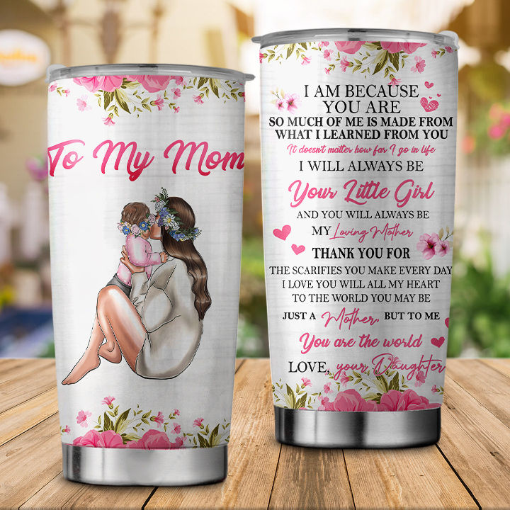 Mother's Day Tumbler, To My Mom You Are The World, Stainless Steel