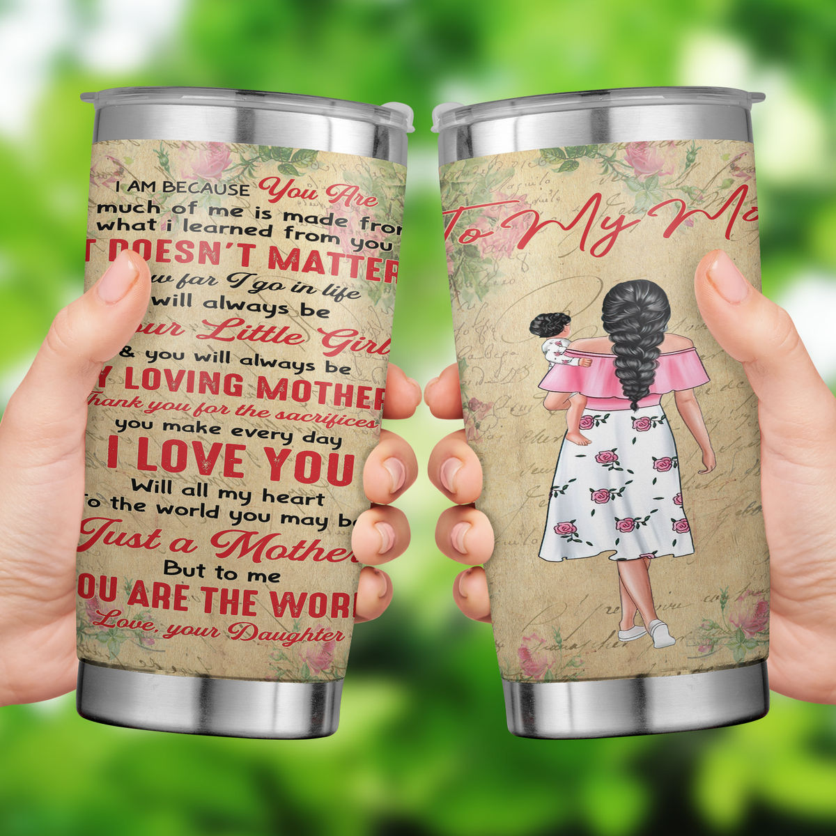 To My Mom I Will Always Love You Mom Tumbler