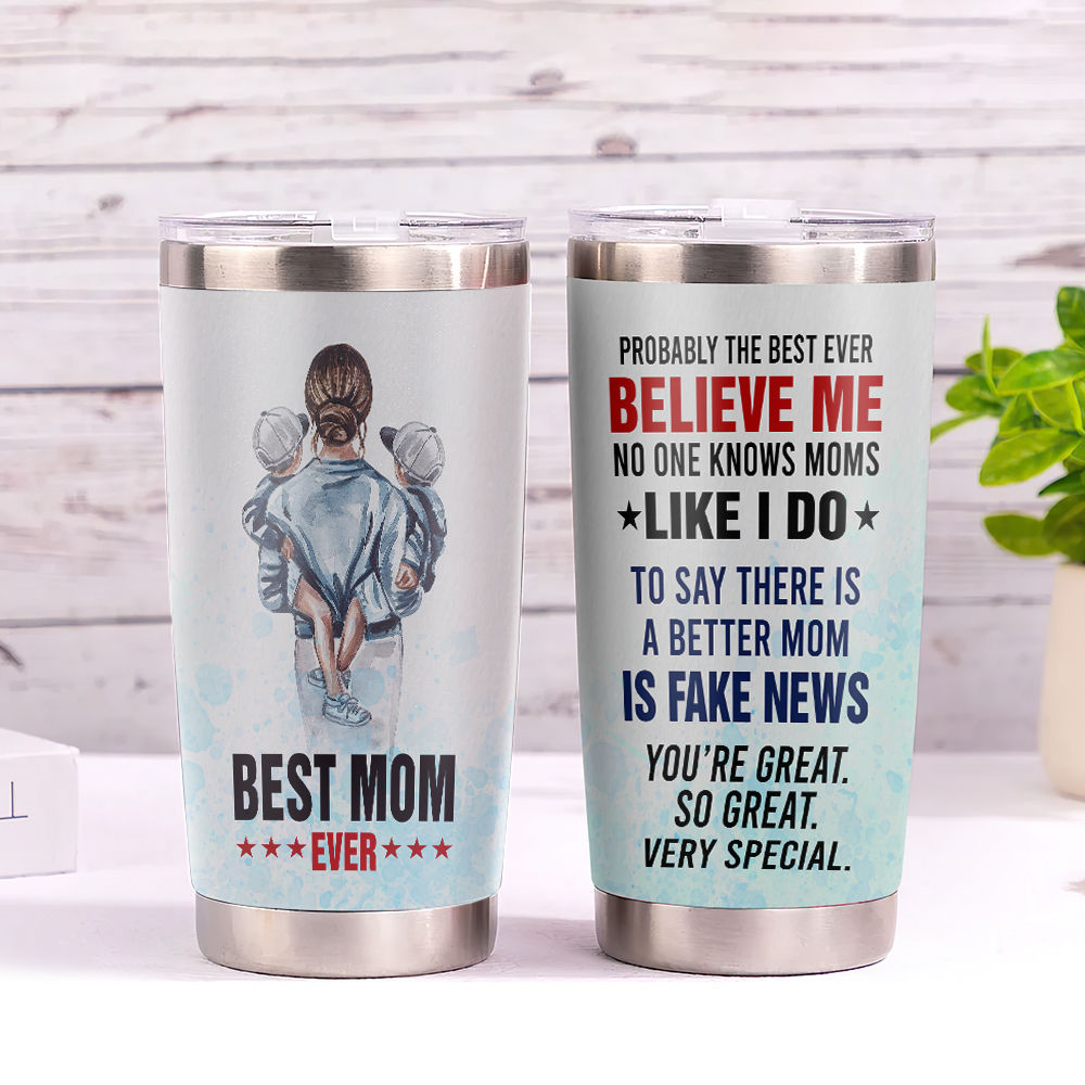 Mother Tumbler - Best Mom Ever Stainless Steel Tumbler Mother's