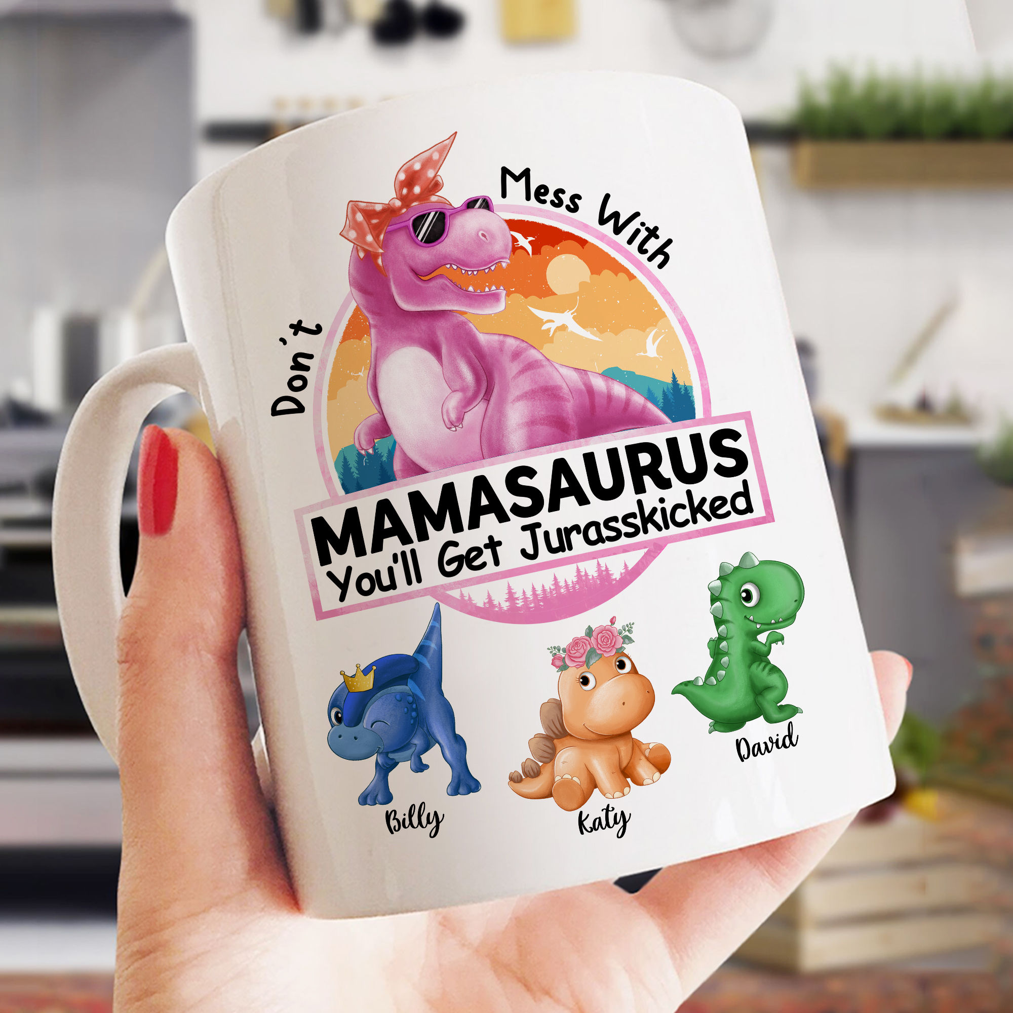 Personalized Mug - Mother Mug - Don't mess with Mamasaurus You'll get  jurasskicked - Mother's Day Gift, Gifts For Family Members, Christmas Gift