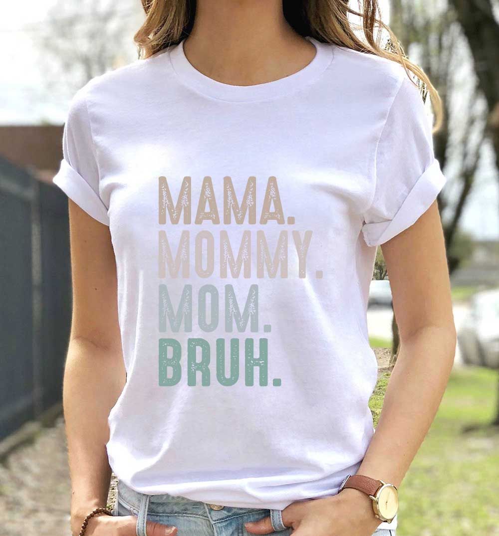Mother's Day Shirts - Happy Mother's Day Shirt Gift For Mom, Mom Bruh Shirt 28222