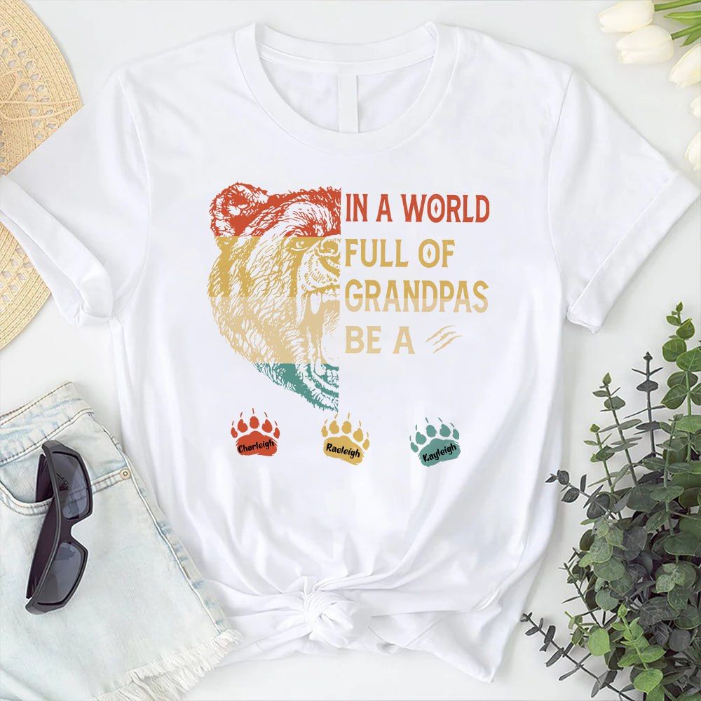 Father's Day Shirts - Personalized Father's Day Shirt, In A World Full Of Grandpas Be a Papa Bear Shirt Gift For Dad, Grandma 28763