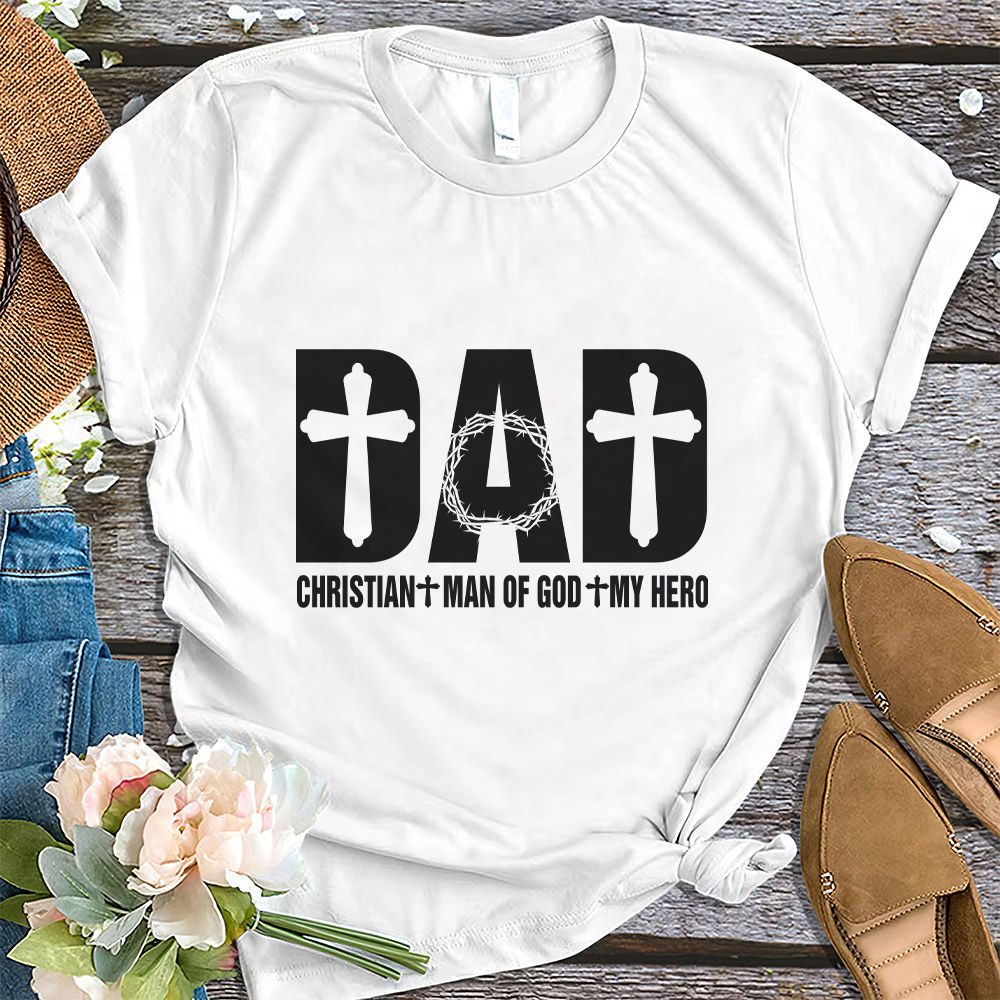 Dad Man of God My Hero Shirt Dad Man of God My Hero Shirt