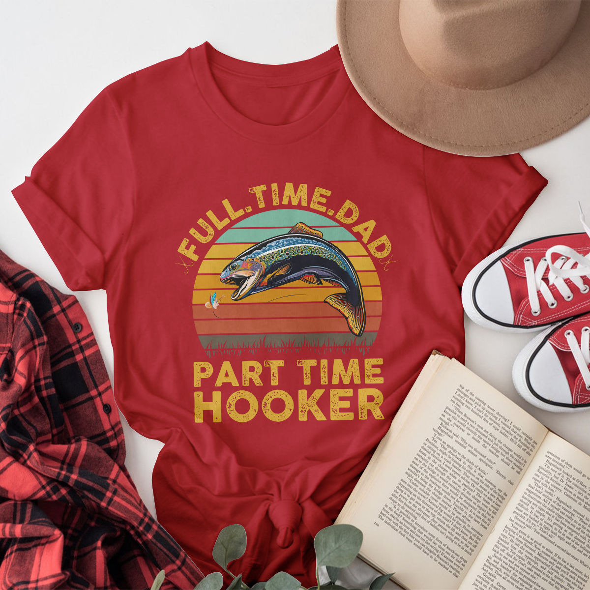 Personalized Shirt - Father's Day 2023 - Full Time Dad Part Time Hooker  Shirt, Fishing Dad Shirt, Father's Day Shirt, Birthday Gift 29370