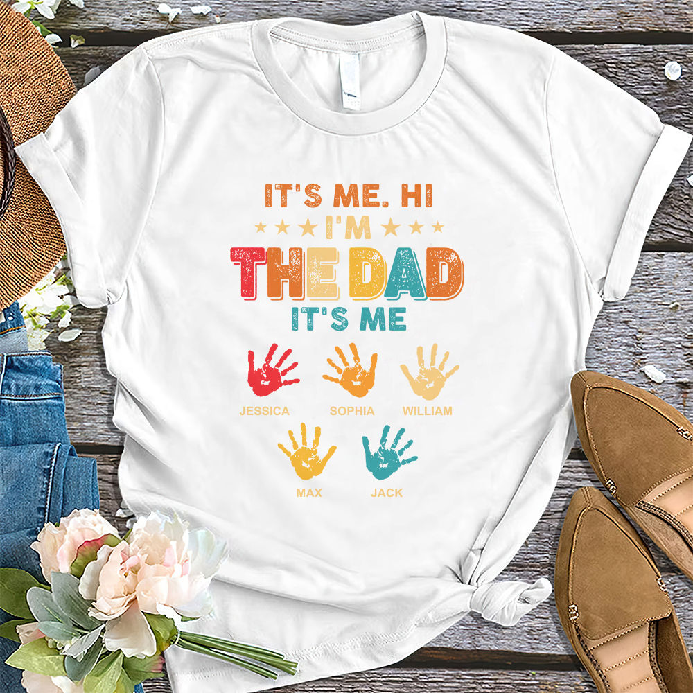 Father's Day - It's Me Hi I'm The Dad It's Me T- shirt, custom name kids Tee, Father Shirt, Papa gift ever, gift for father's day  29536