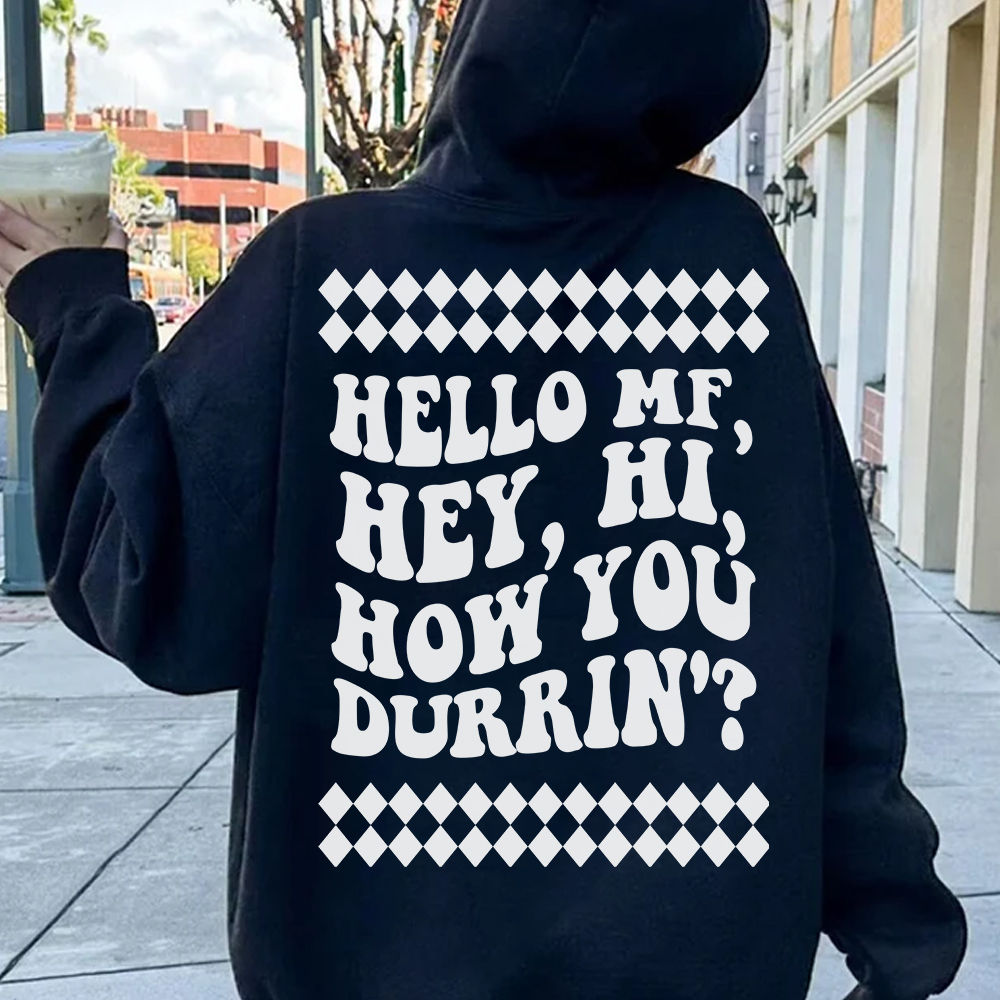 Trendy Shirt  2023 - Hello MF Hey Hi How you Durrin' Shirt, Funny Sayings shirt, Hip hop rap lyrics Shirt, hello mf shirt, Trendy Shirt  29710