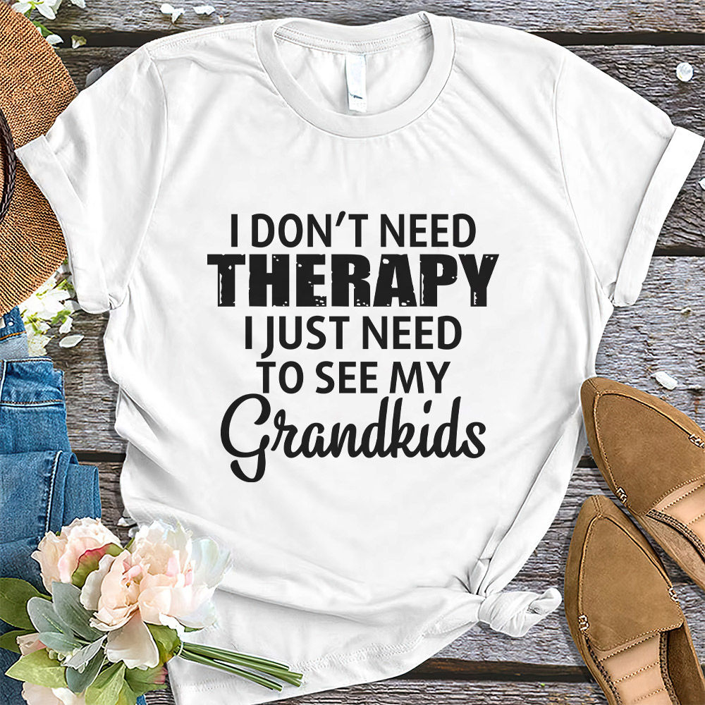 Gift for Grandparents - I Don’t Need Therapy I Just Need To See My Grandkids T-Shirt, Funny Grandparents Shirt, Grandma Grandpa Shirt, Grandparents Gift 29850_2