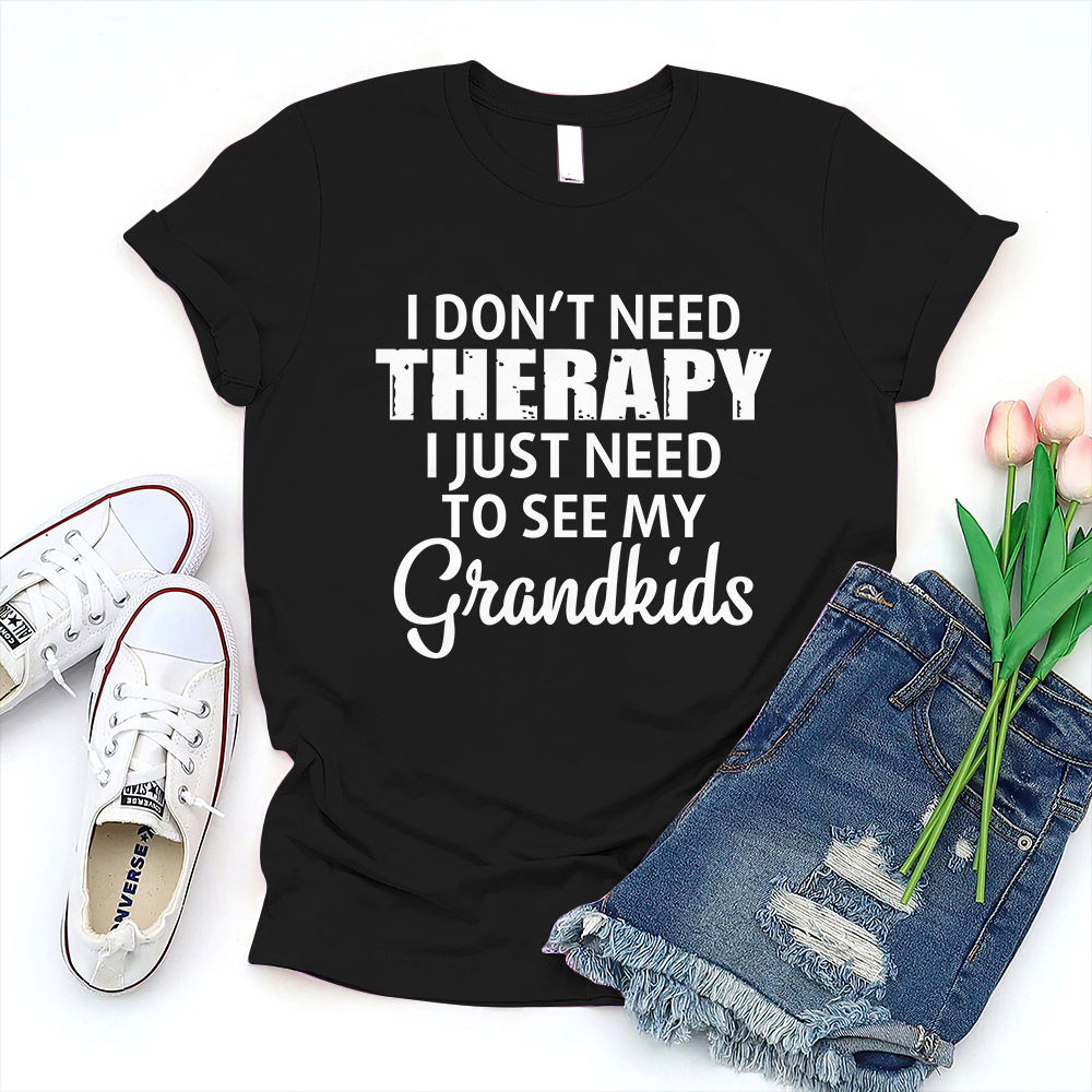 Gift for Grandparents - I Don’t Need Therapy I Just Need To See My Grandkids T-Shirt, Funny Grandparents Shirt, Grandma Grandpa Shirt, Grandparents Gift 29850_3