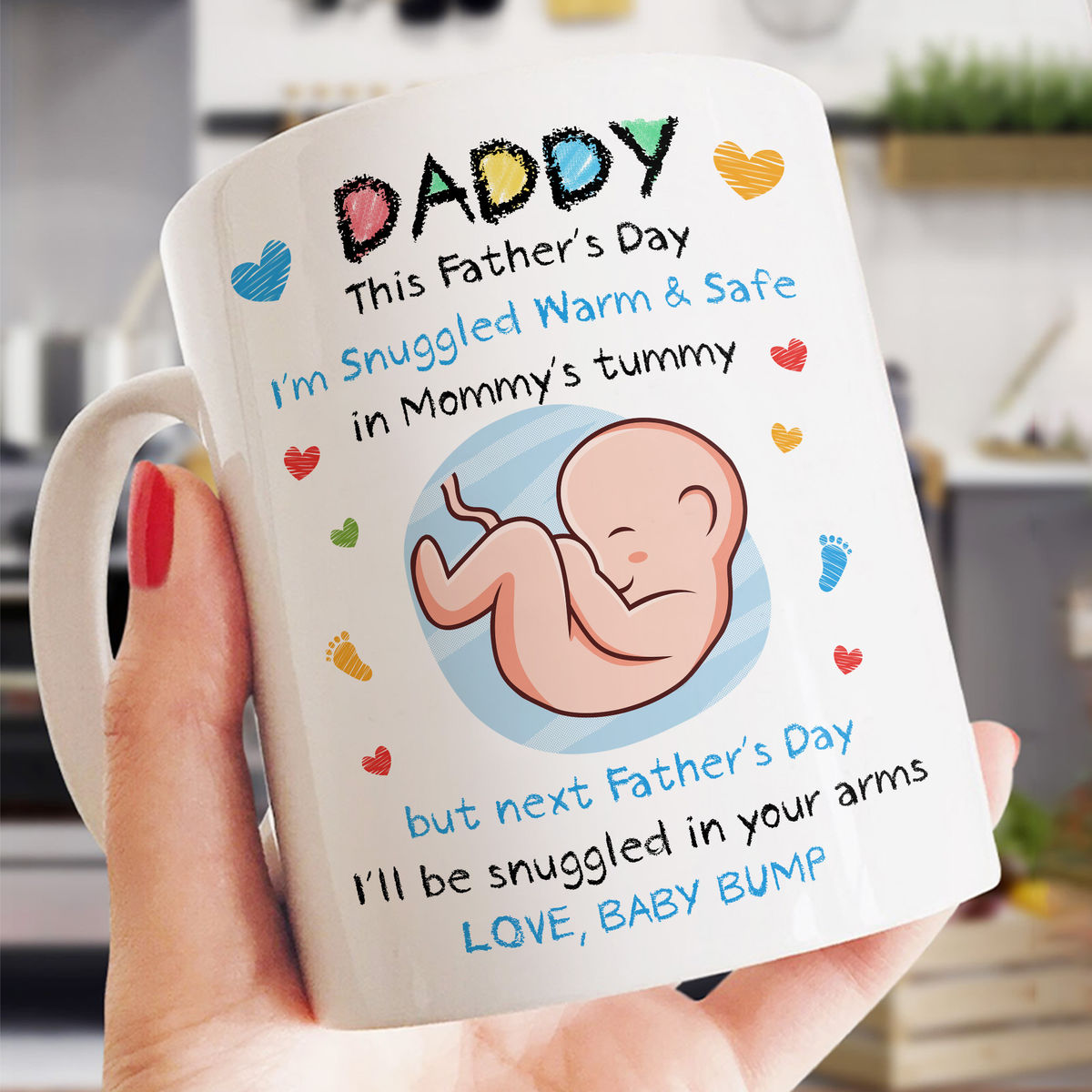 From Baby Bump - Daddy, This Father's Day I'm Snuggled Warm & Safe In Mummy's Tummy. But next Father's Day, I'll be Snuggled in your arms - Ver 2024 (m) - Personalized Mug