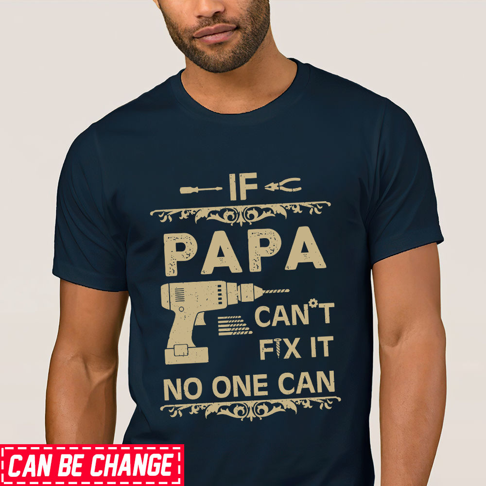 Personalized Father's day shirt - If Daddy Can't Fix It No One Can Shirt,  Funny Dad Shirt, Gift For Father, Mr Fix It Dad Birthday Gift, Fathers Day  