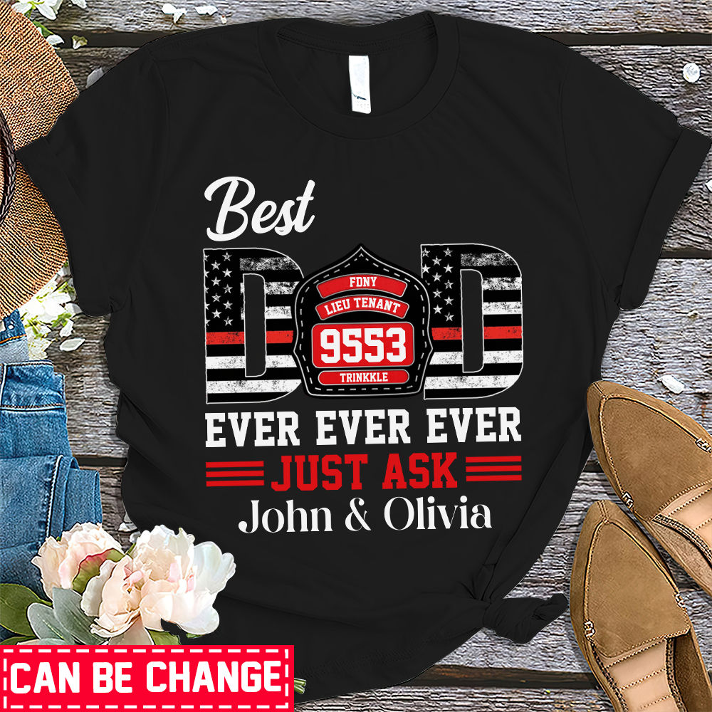 Personalized Father's day shirt - Personalized Firefighter Gift Custom Shirt,  Best Dad Ever Shirt, Just Ask Father's