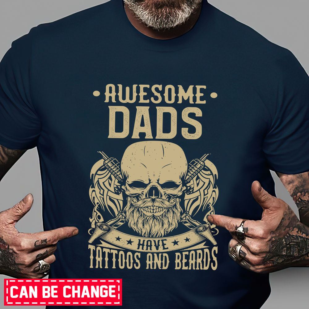Awesome Dads Have Tattoos And Beards Tshirt Fathers Day Gift Awesome Dads Have Tattoos And Beards Tshirt Fathers Day Gift