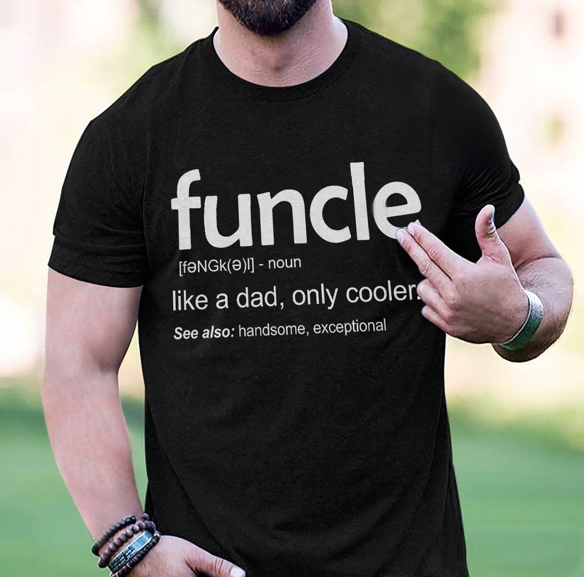 Funny Shirt - Funcle [fuhng kuhl] noun Like A Dad , Only Cooler - Father's Day Gifts, Gifts For Dad, Men - Shirt_2