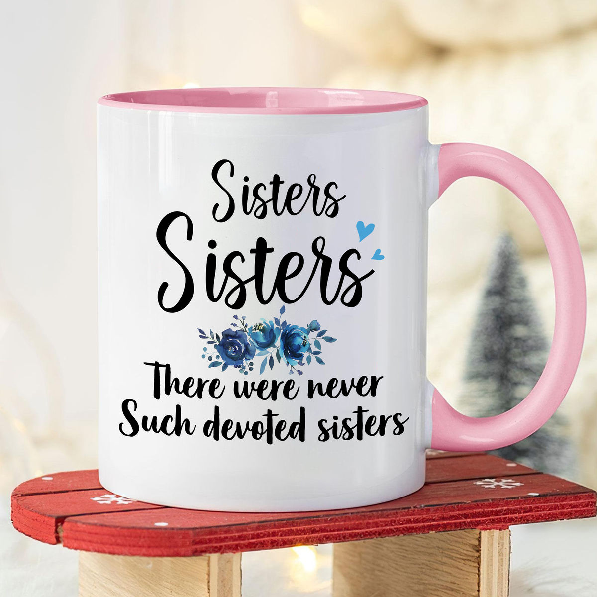 Personalized Mug For Sisters - Sisters Sisters - White Christmas - Up To 5 Woman, gift for her, gift for sisters (58095) - Personalized Mug_2