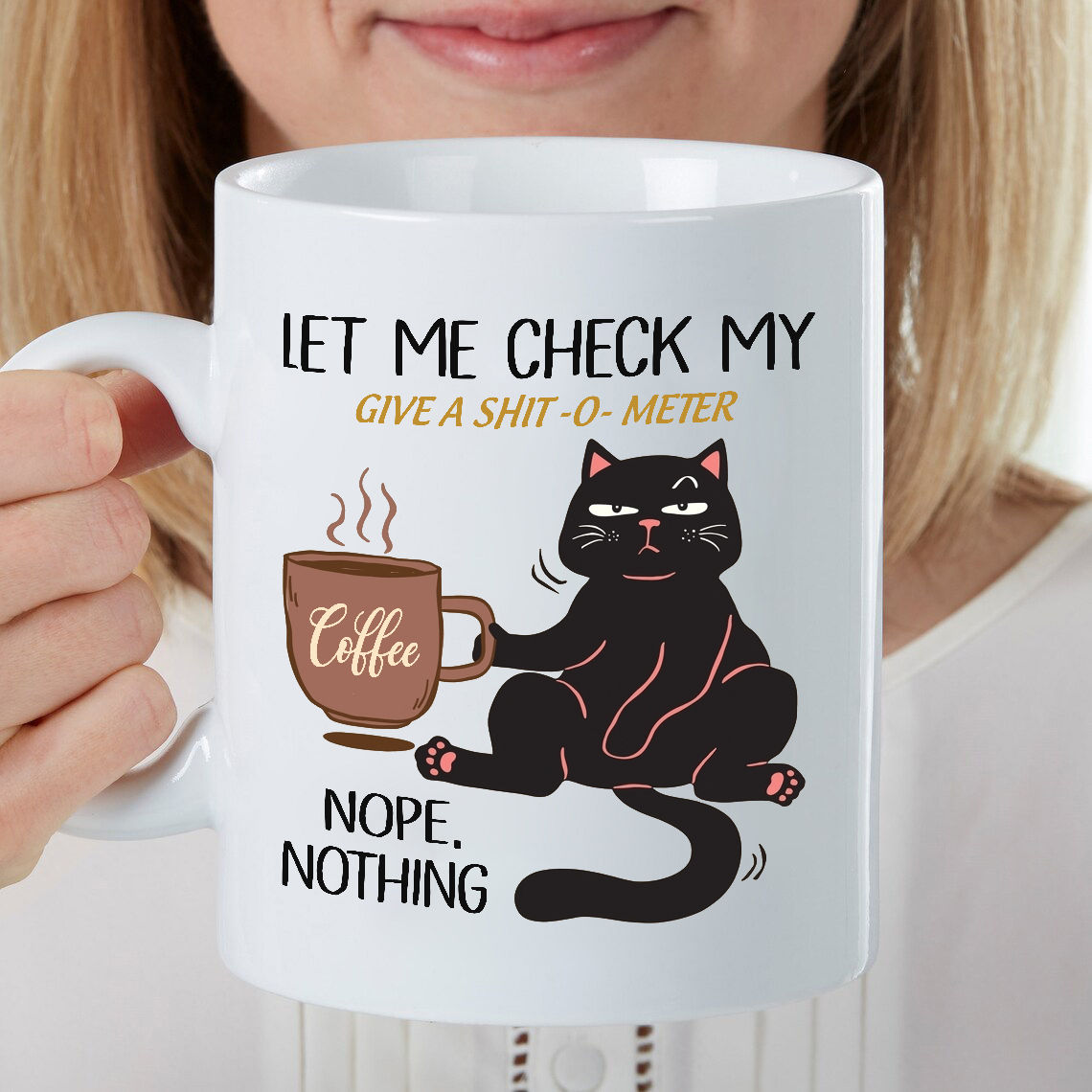 Let me check my Give-o-shit meter Nope, nothing mug, funny cat coffee mug, cat drink coffee mug, love cat mug, cat lover gift 42492