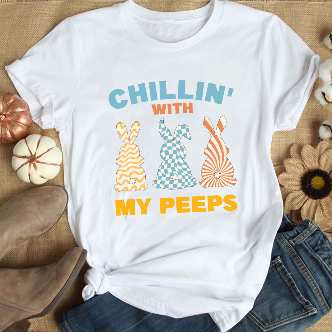 Easter 2024 - Chilling With My Peeps Shirt, Easter Rabbit Shirt, Family Matching Shirt, Holiday Shirt, Easter Shirt 42541