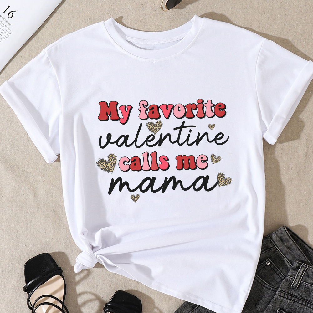 Mama Valentine T-Shirt, My favorite valentine calls me mama Shirt, Valentines Day Gift, Funny Valentine Day Shirt 42836