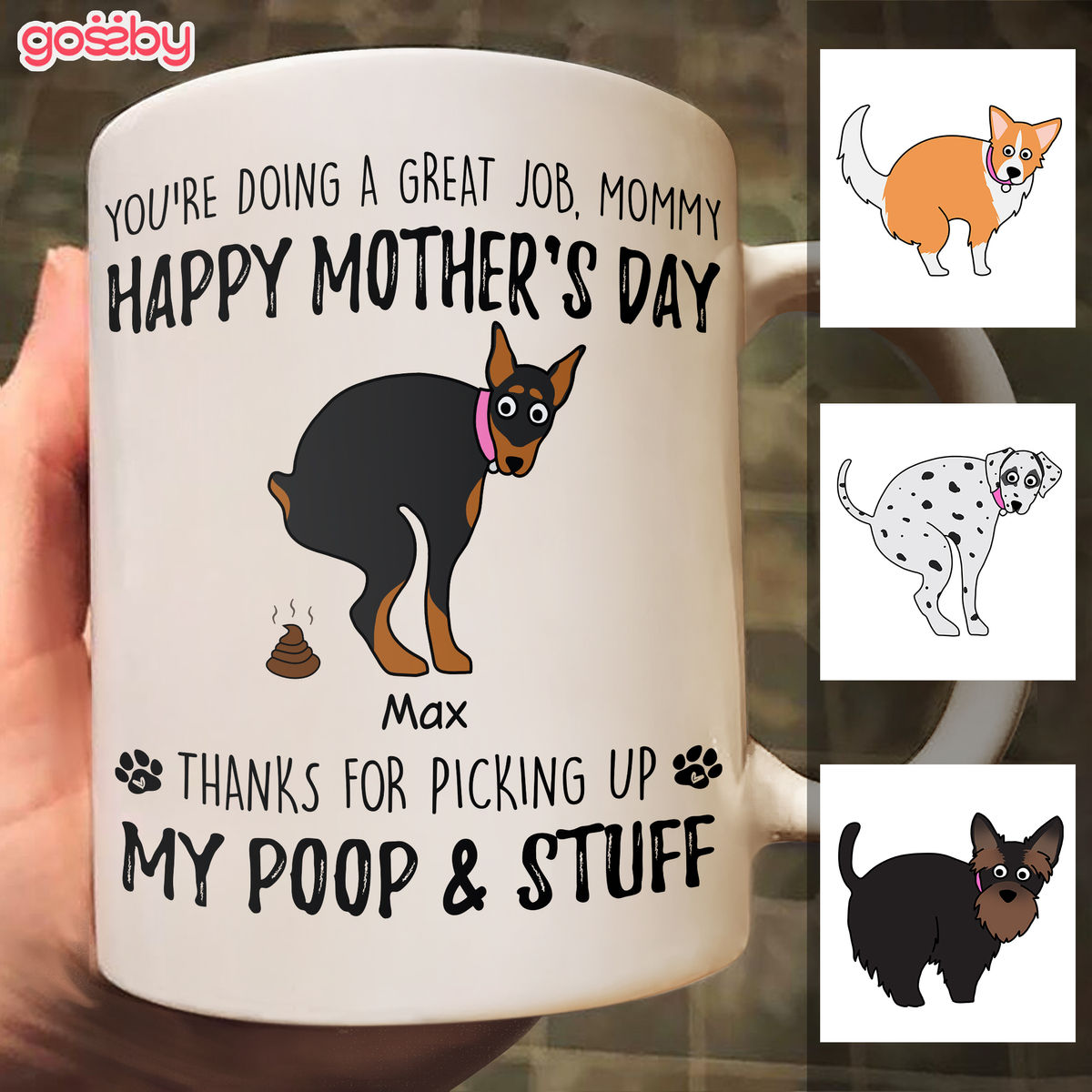 Personalized Mug - Custom Mug - Dog Lovers - You're Doing A Great Job Mommy Happy Mother's Day - Thanks For Picking Up My Poop & Stuff (43051)
