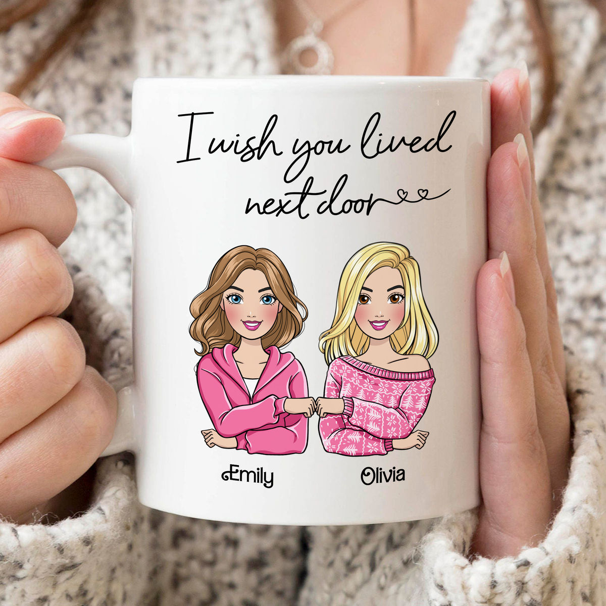 Personalized Mug - Sisters/Besties Mug - I Wish You Lived Next Door (ver 1) (43141)