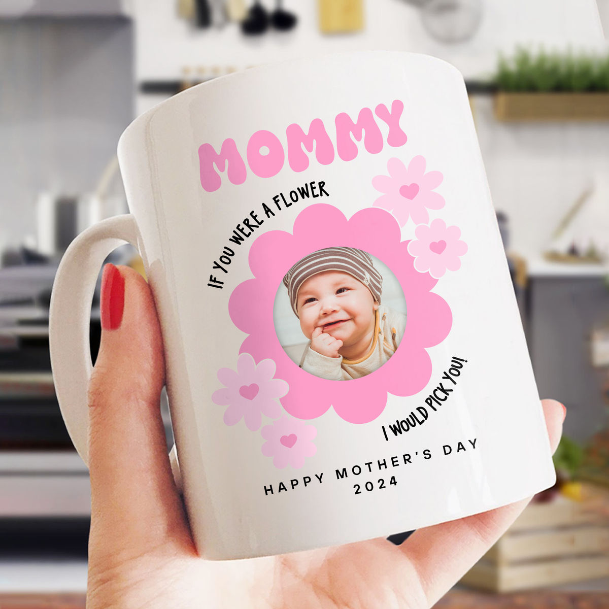 Photo Mug - Mother's Day - Photo Upload Mug - Mommy If You Were A Flower I Would Pick You. Happy Mother's Day 2024_4