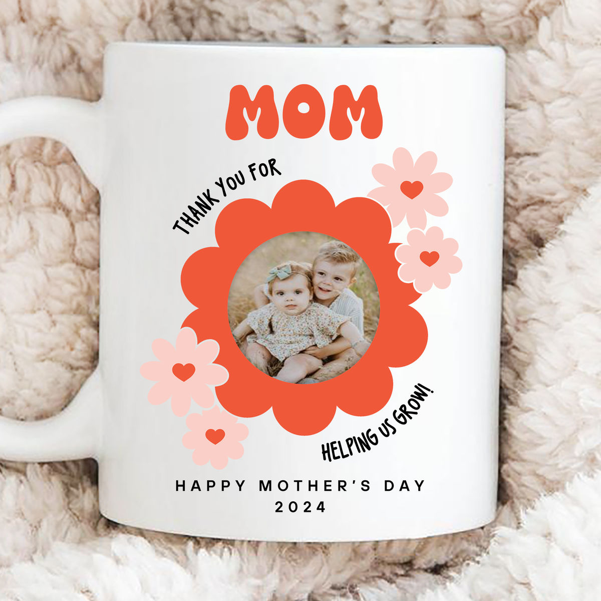 Photo Mug - Mother's Day - Photo Upload Mug - Mom Thank You For Helping Us Grow. Happy Mother's Day 2024_2