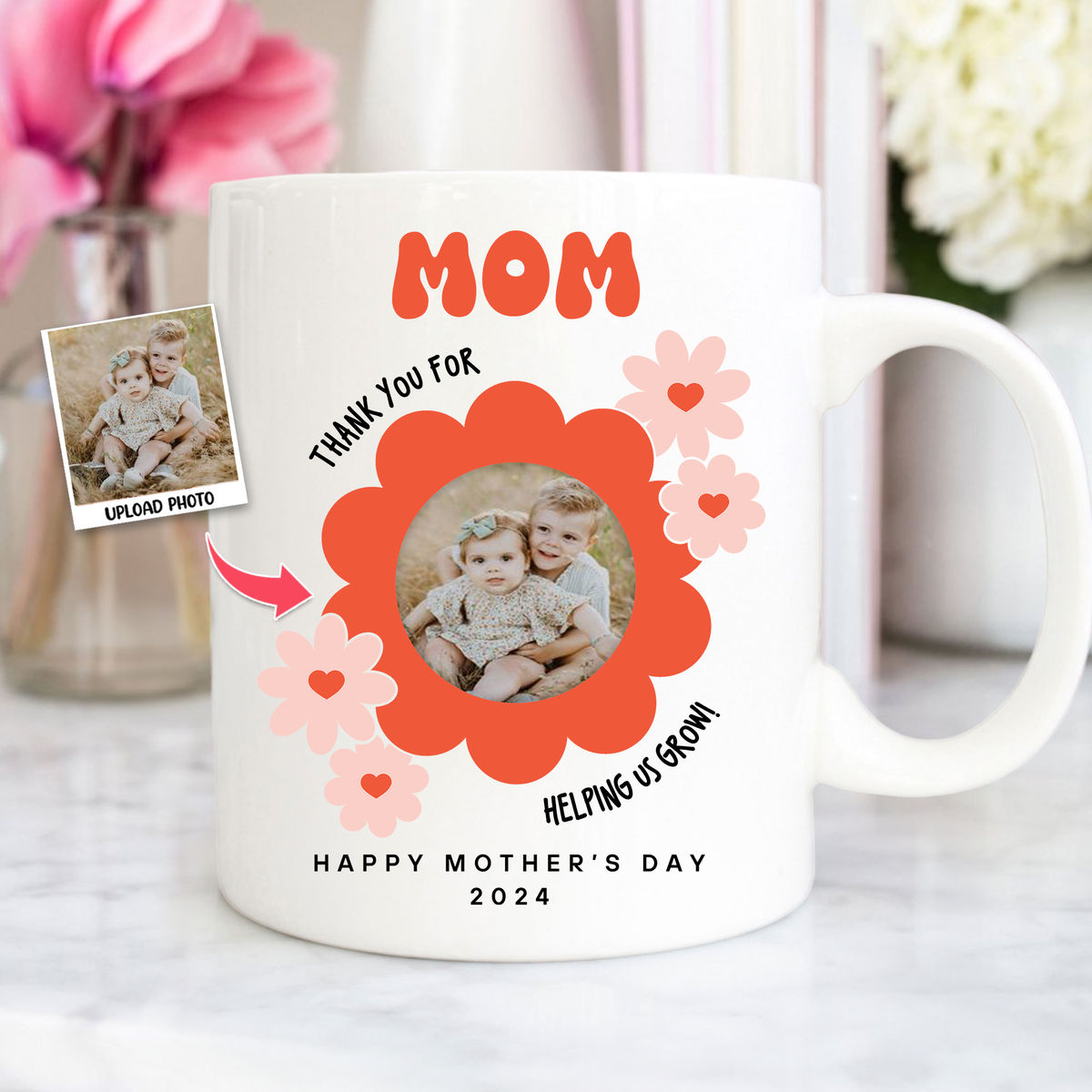 Photo Mug - Mother's Day - Photo Upload Mug - Mom Thank You For Helping Us Grow. Happy Mother's Day 2024