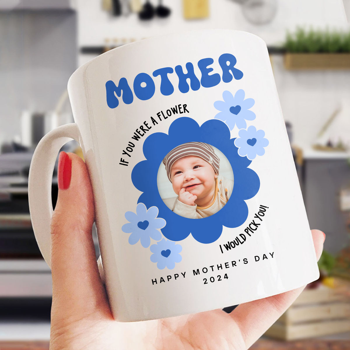 Photo Mug - Mother's Day - Photo Upload Mug - Mother If You Were A Flower I Would Pick You. Happy Mother's Day 2024_2