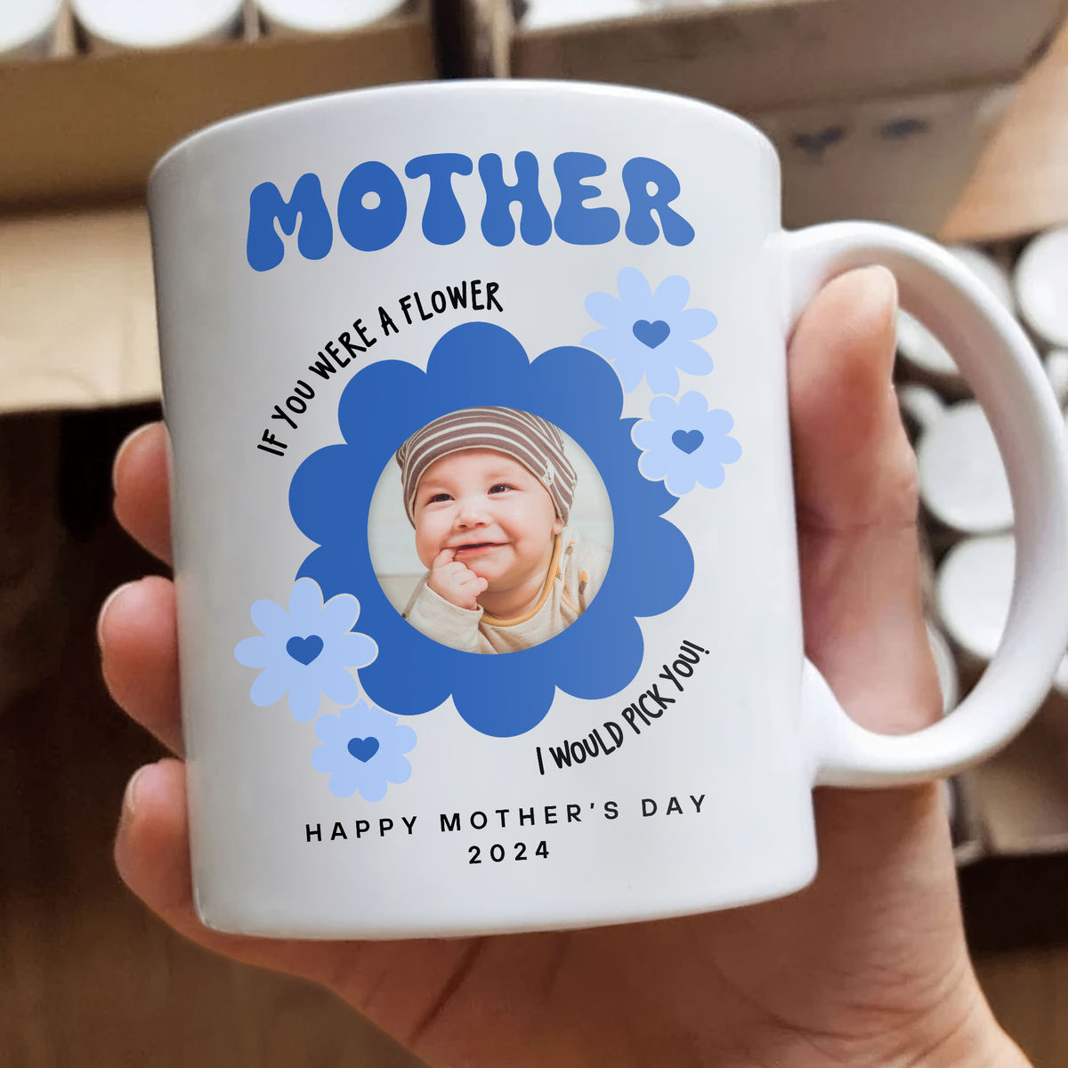 Photo Mug - Mother's Day - Photo Upload Mug - Mother If You Were A Flower I Would Pick You. Happy Mother's Day 2024_4