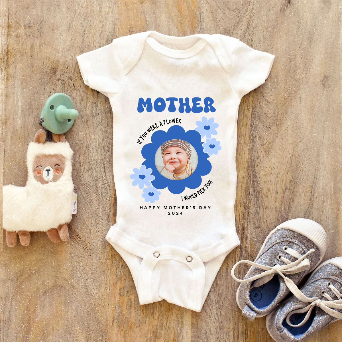 Photo Shirt - Mother's Day - Photo Upload Onesie - Mother If You Were A Flower I Would Pick You. Happy Mother's Day 2024_3
